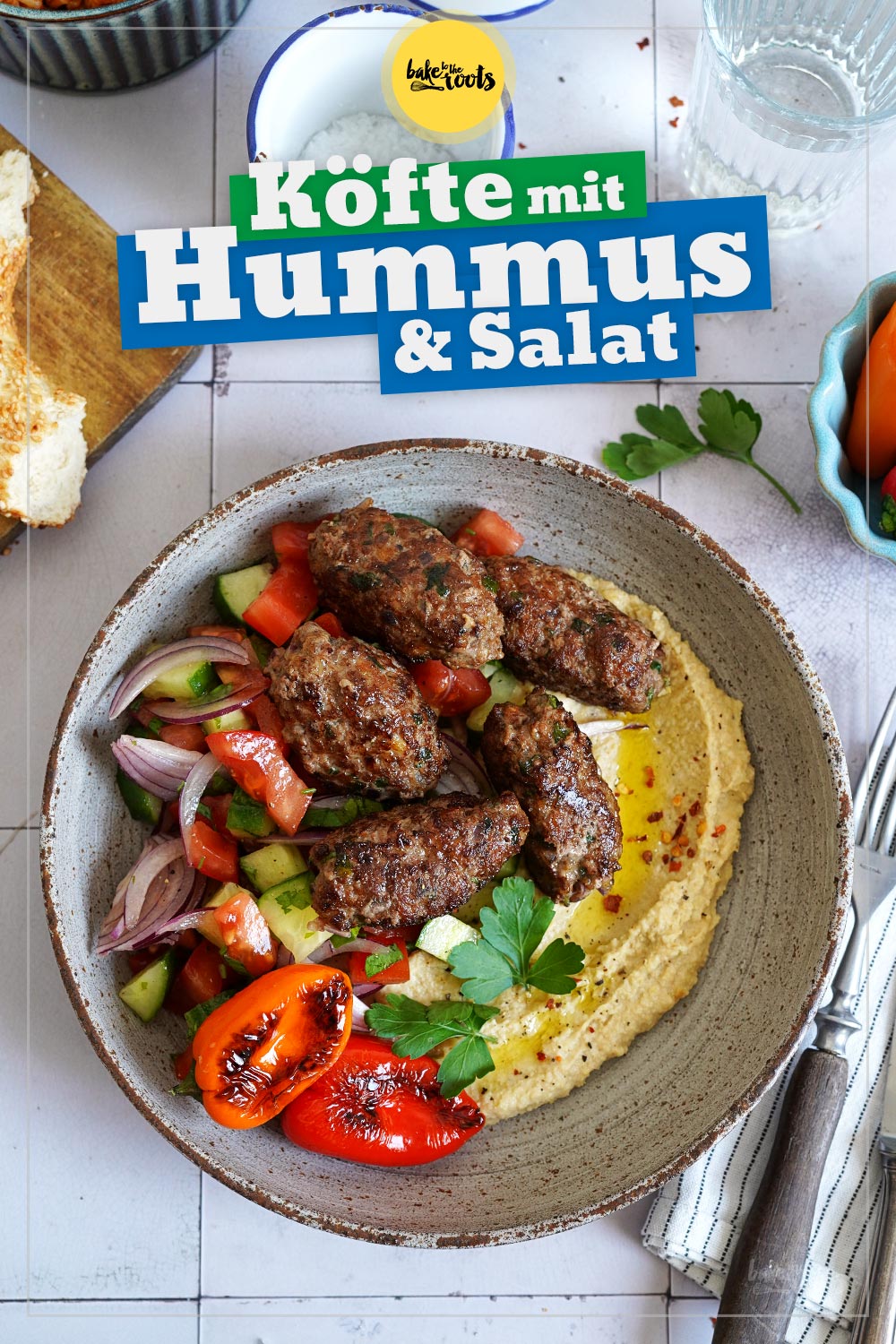 Hummus Bowl mit Köfte | Bake to the roots