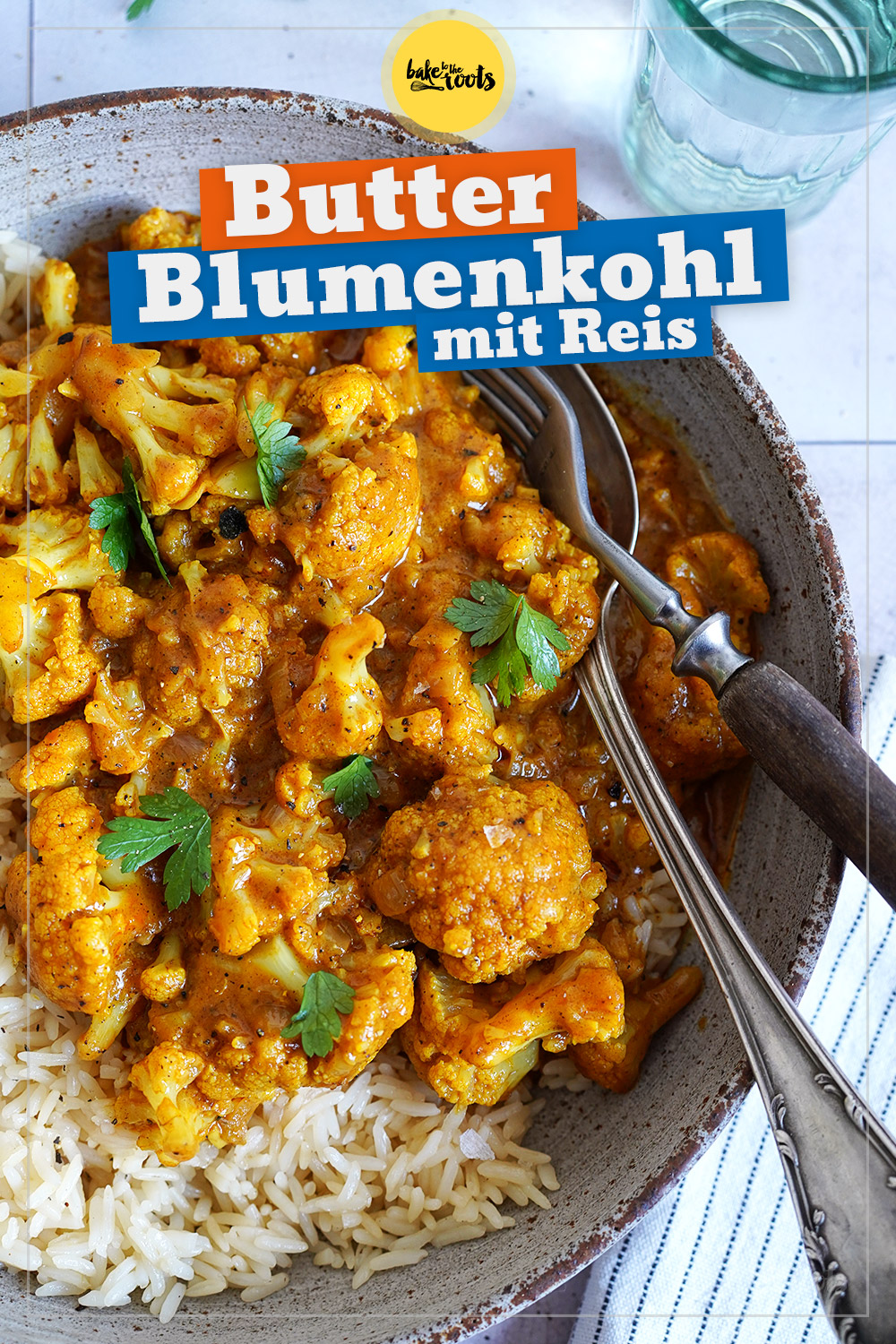 Einfacher Butter Blumenkohl mit Reis | Bake to the roots