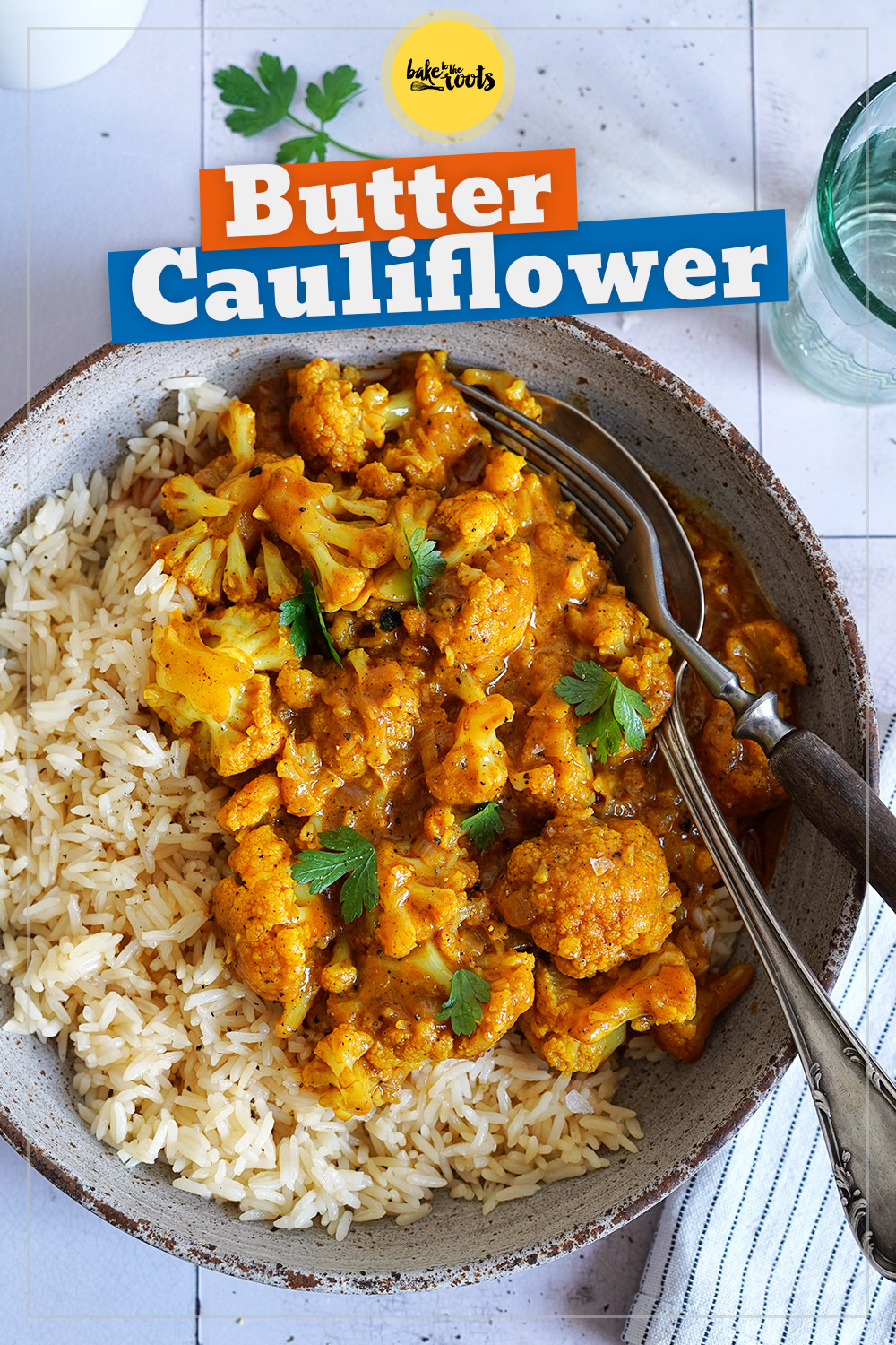 Butter Cauliflower with Rice | Bake to the roots