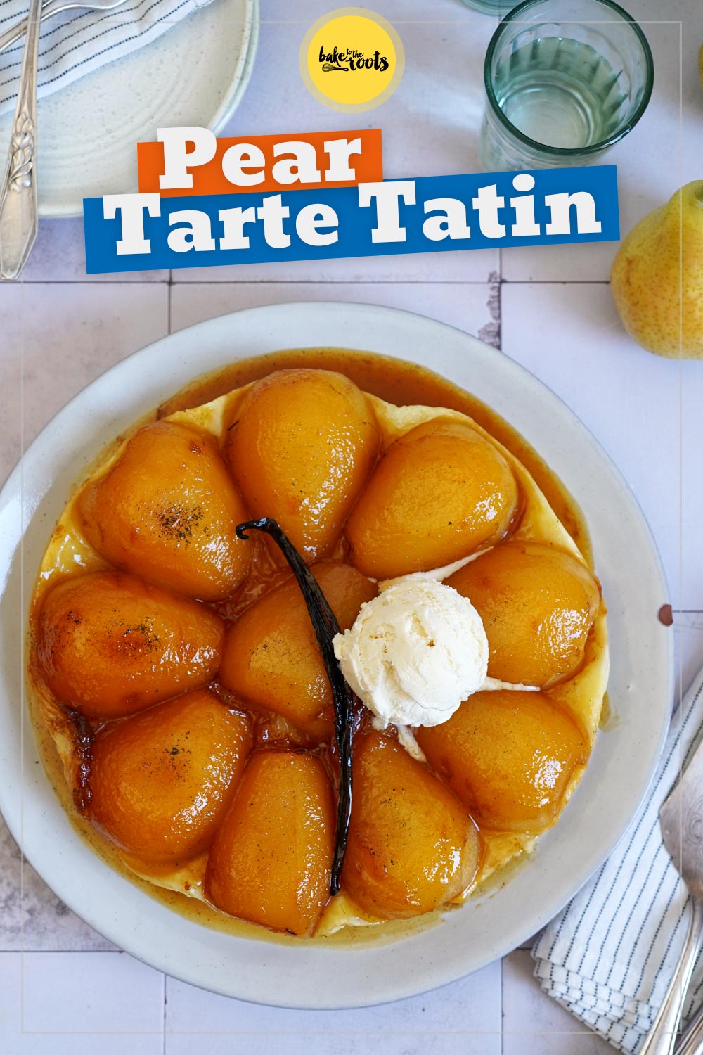 Pear Tarte Tatin | Bake to the roots