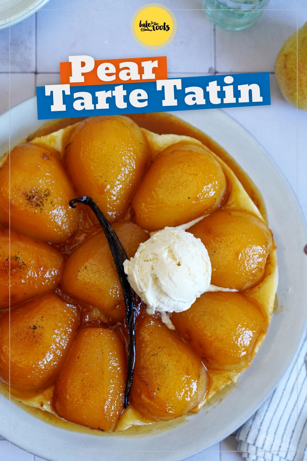 Pear Tarte Tatin | Bake to the roots