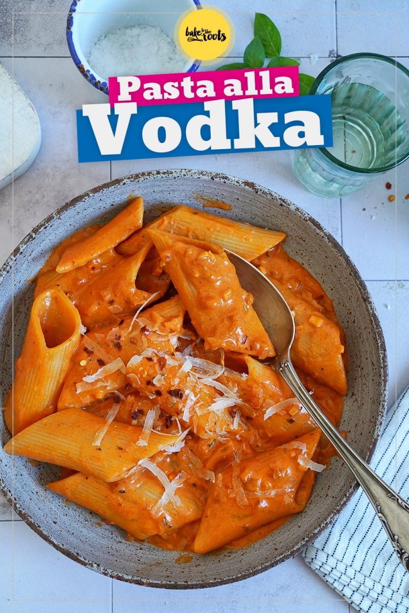 Einfache Pasta alla Vodka | Bake to the roots
