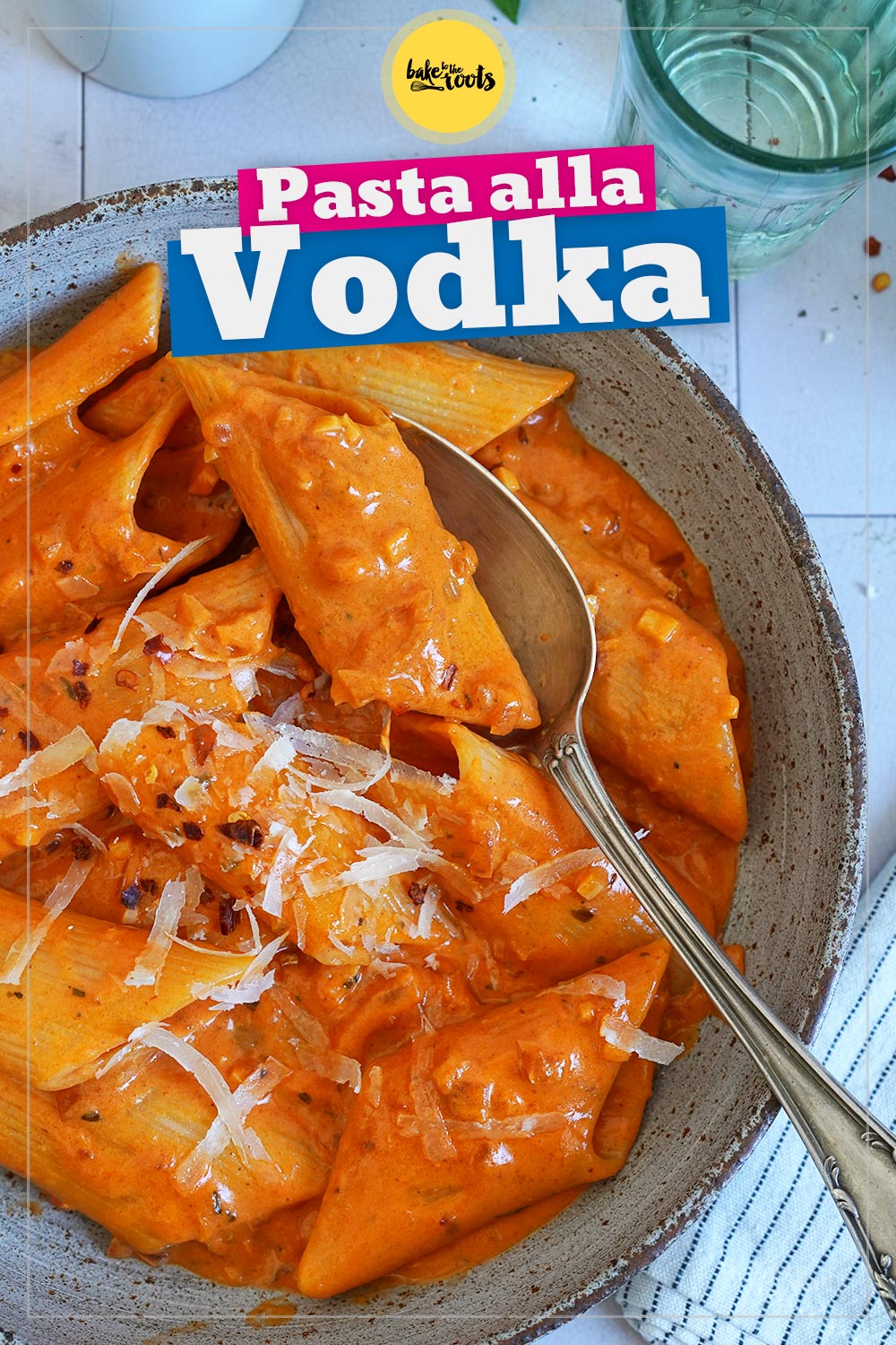 Pasta alla Vodka | Bake to the roots