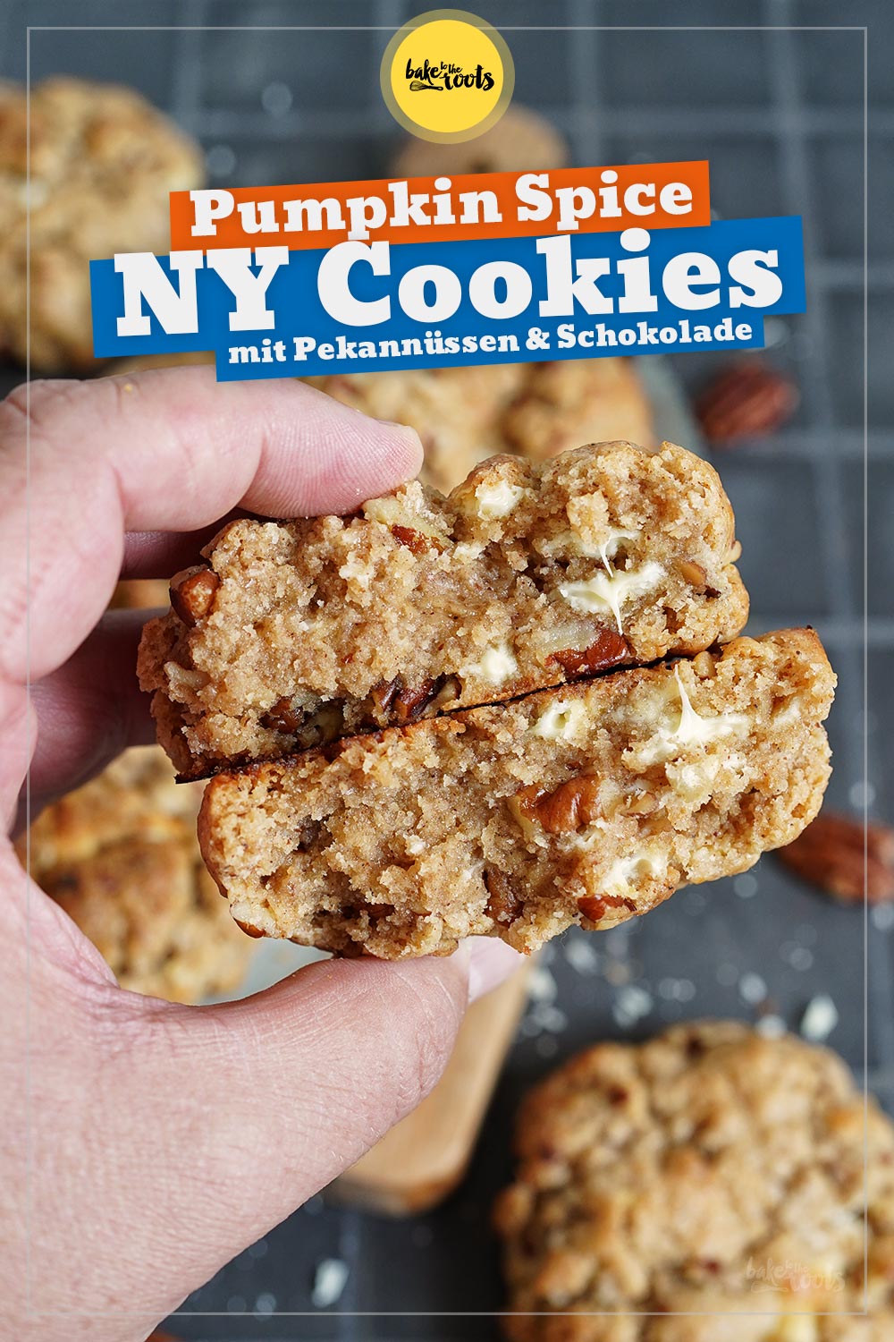 (NY Style) Pumpkin Spice Pekannuss White Chocolate Cookies | Bake to the roots