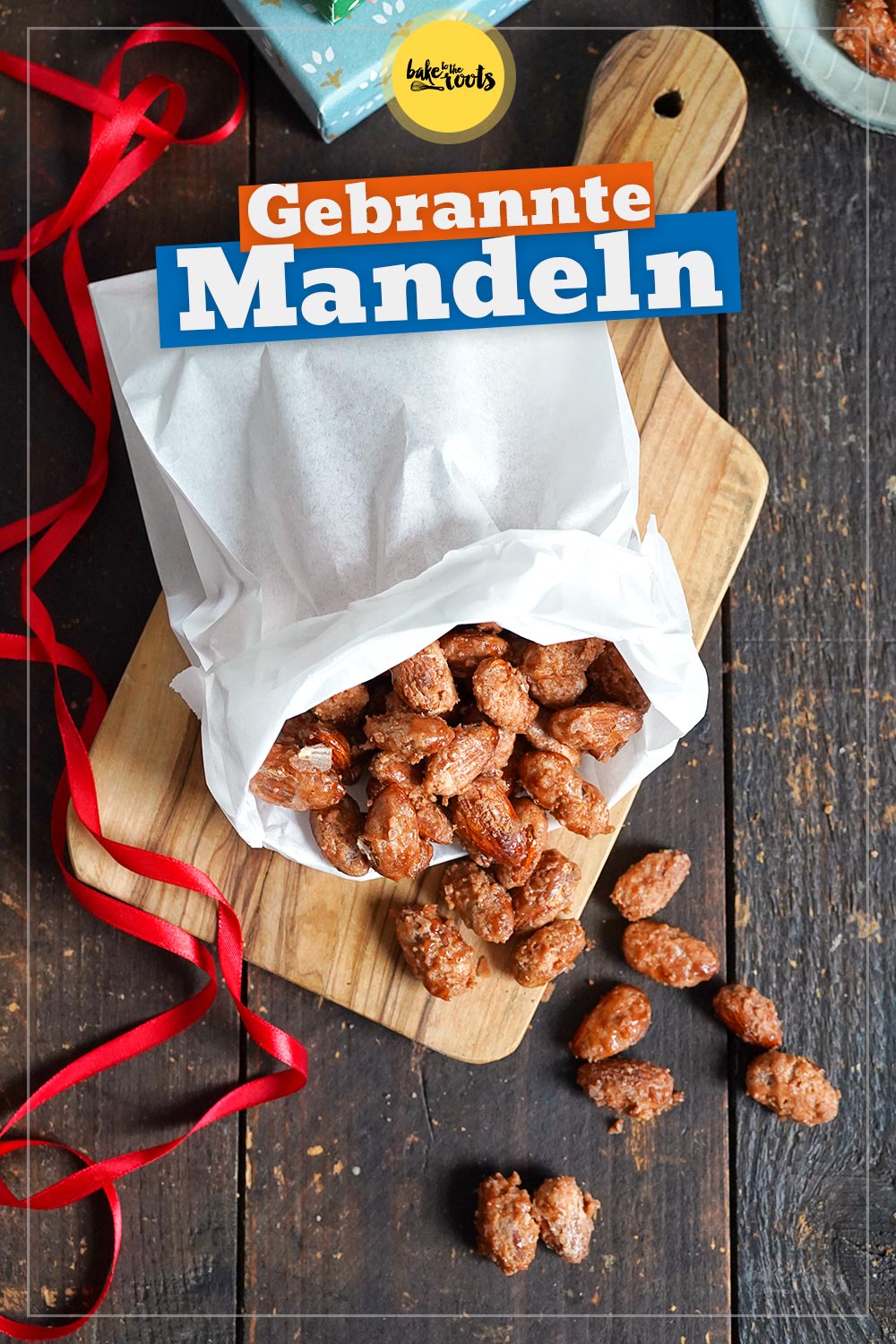 Gebrannte Mandeln – wie vom Weihnachtsmarkt | Bake to the roots