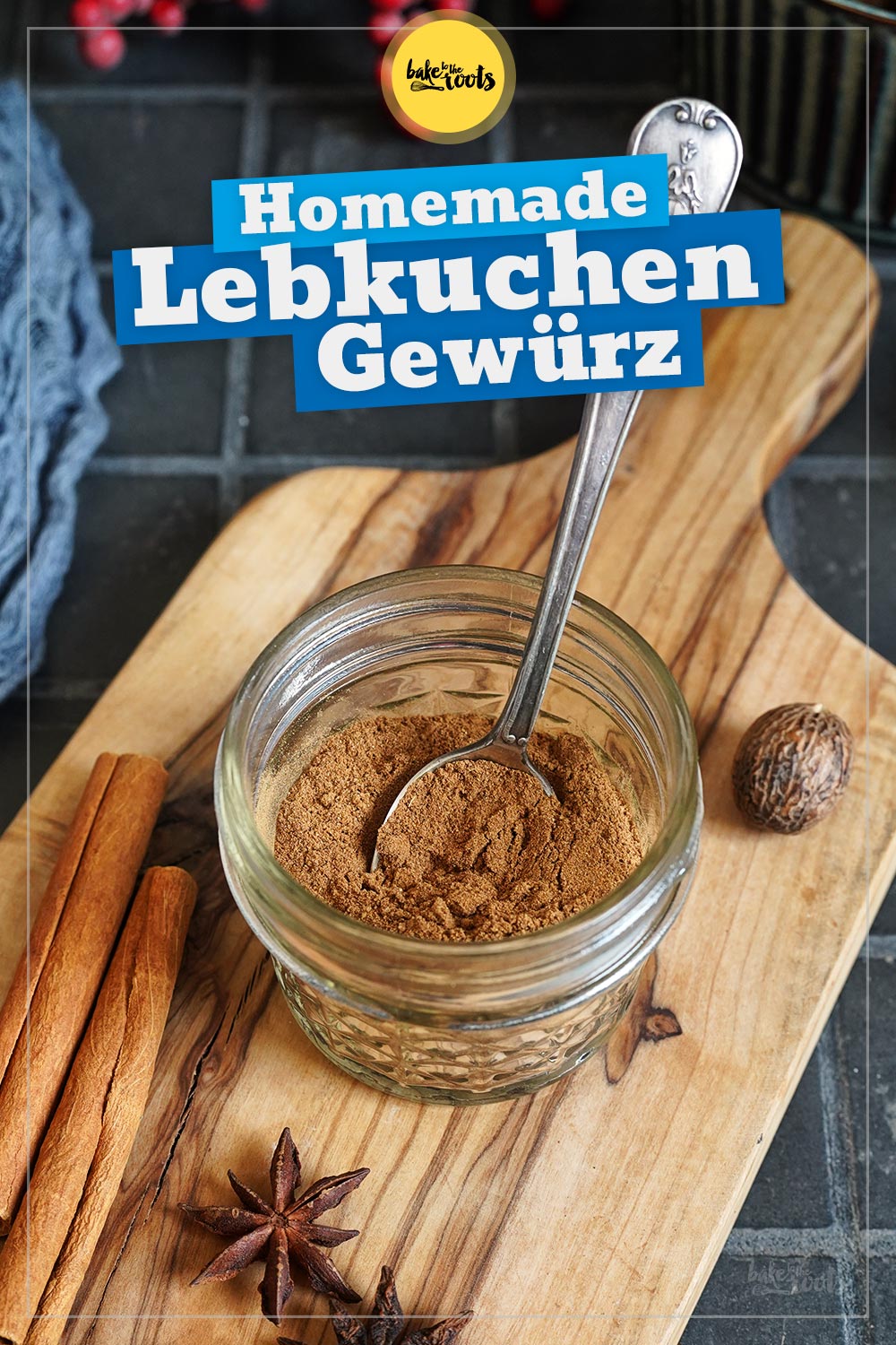 Homemade Lebkuchengewürz | Bake to the roots