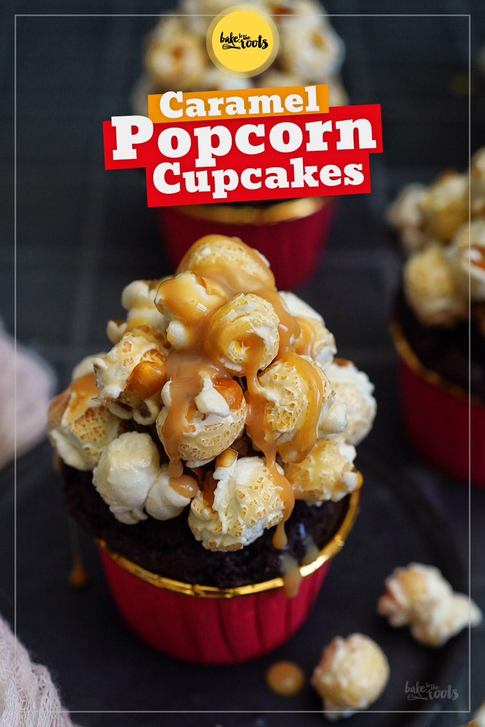 Schokolade Karamell Popcorn Cupcakes | Bake to the roots