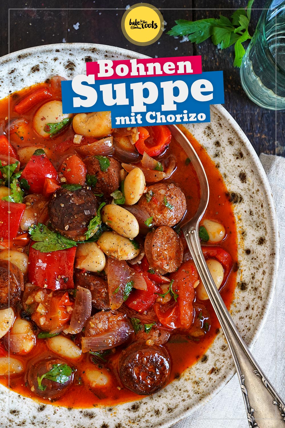Suppe mit Chorizo & weißen Riesenbohnen | Bake to the roots