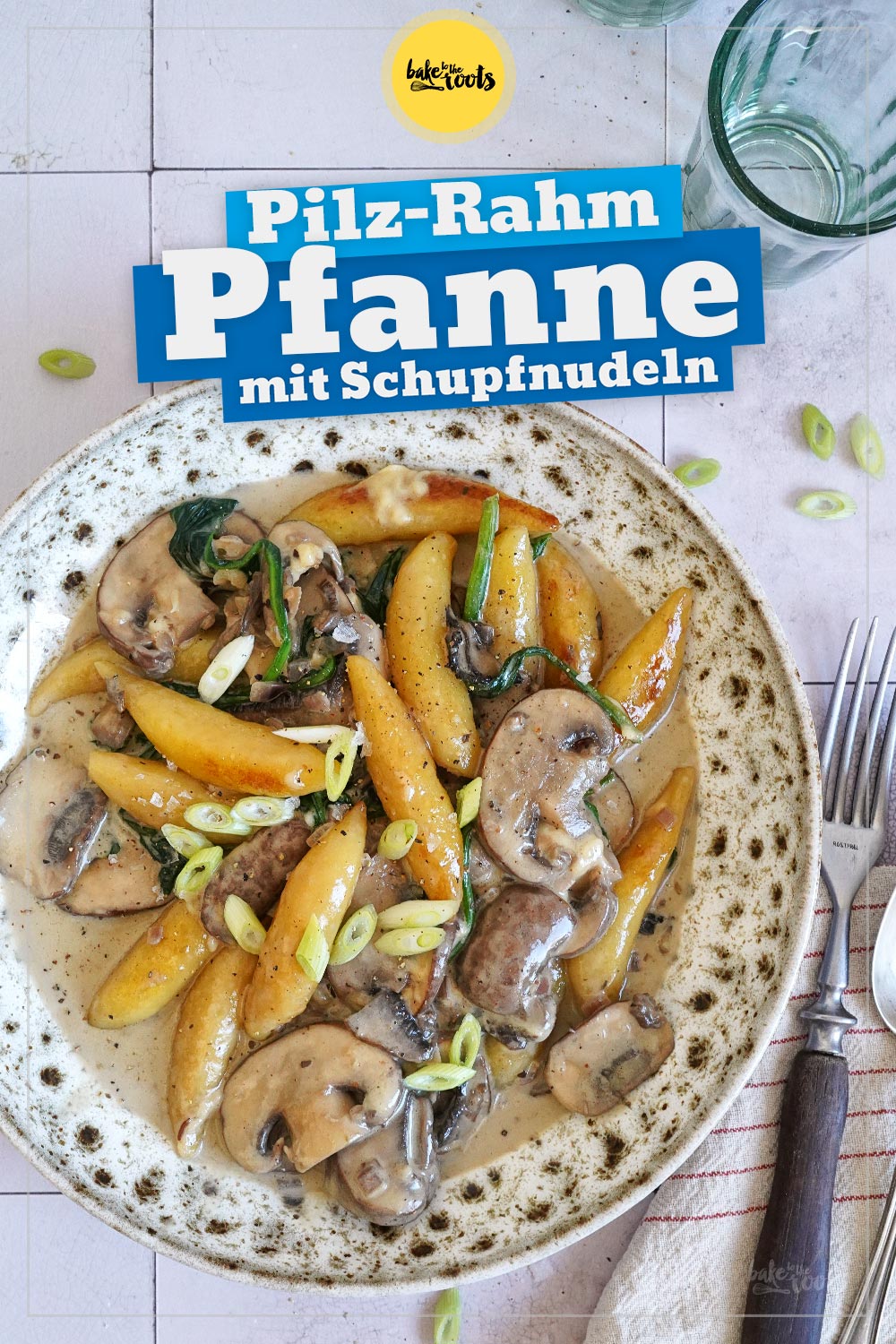 Pilz-Rahm-Pfanne mit Schupfnudeln & Spinat | Bake to the roots
