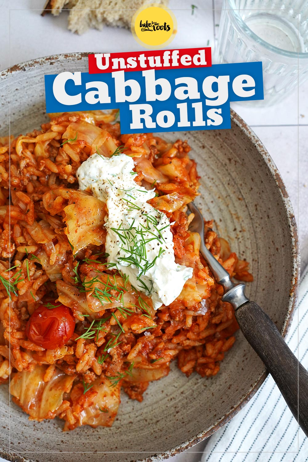 Unstuffed Lazy Cabbage Rolls | Bake to the roots