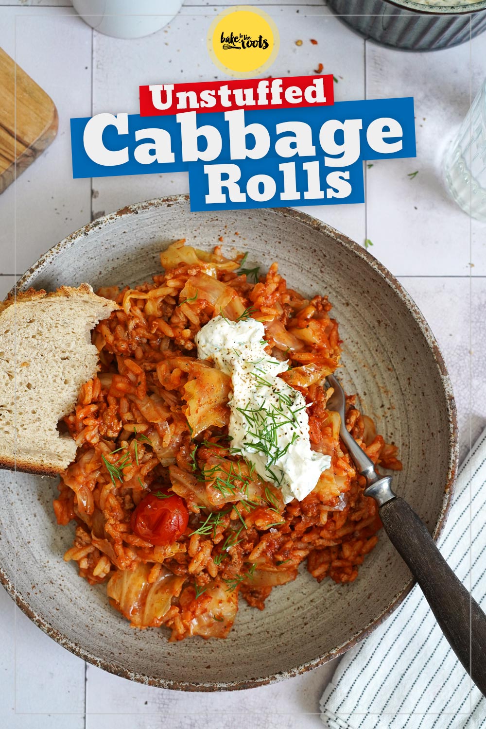 Unstuffed Lazy Cabbage Rolls | Bake to the roots