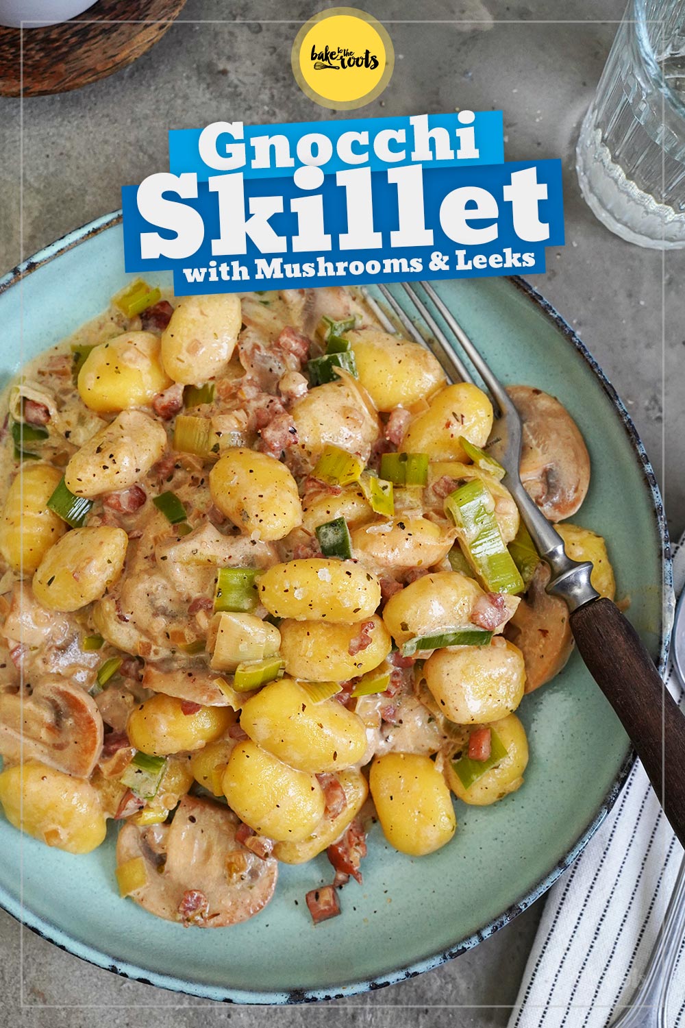 Gnocchi with Mushrooms & Leek | Bake to the roots