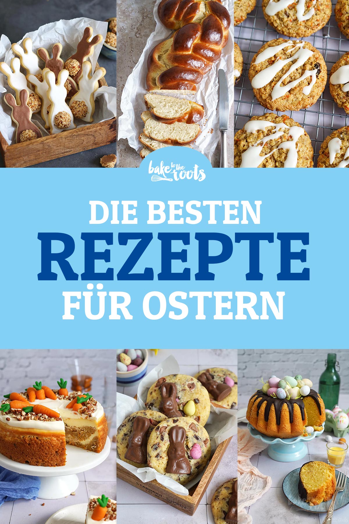 Die besten Rezepte für Ostern | Bake to the roots