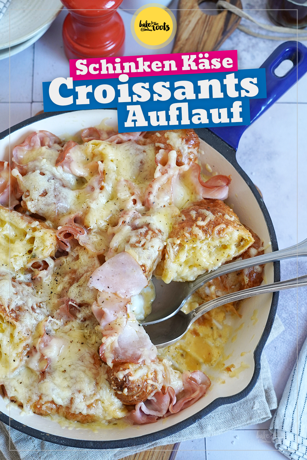 Schinken & Käse Croissant Auflauf | Bake to the roots