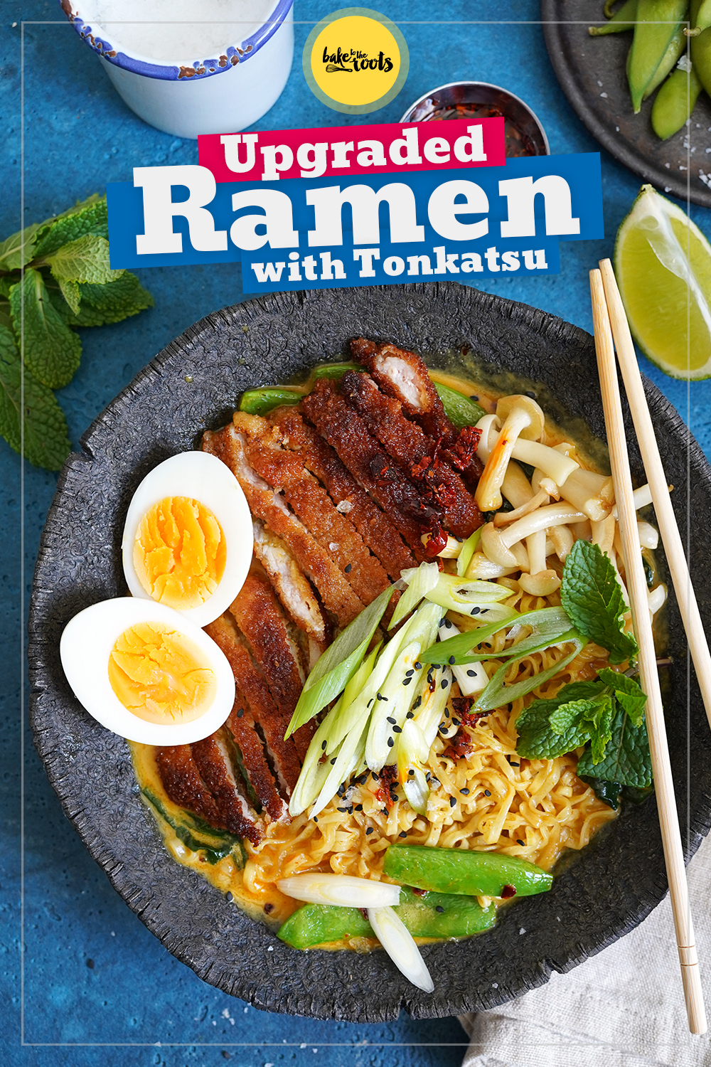 Ramen Upgrade mit Tonkatsu | Bake to the roots