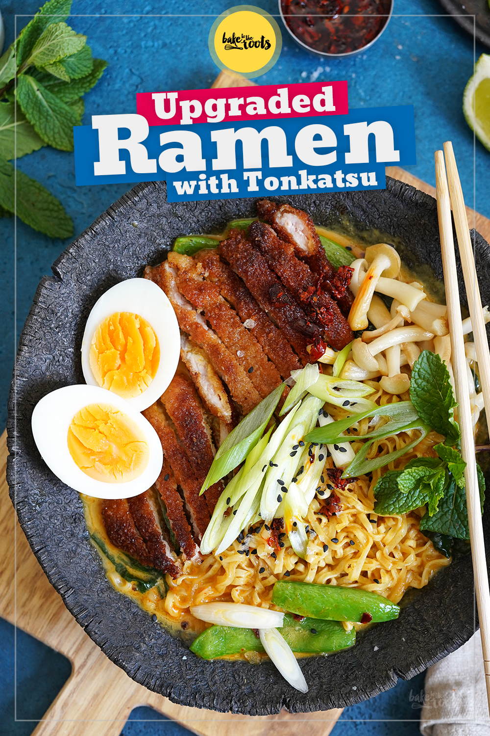Ramen Upgrade mit Tonkatsu | Bake to the roots