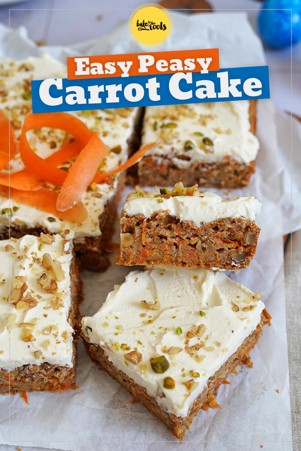 Einfacher Carrot Cake (ohne Eier & mit weniger Zucker) | Bake to the roots