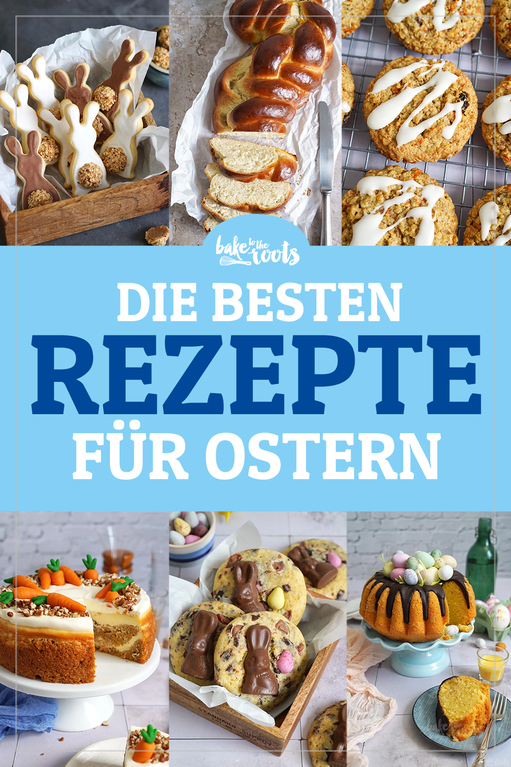 Die besten Rezepte für Ostern | Bake to the roots