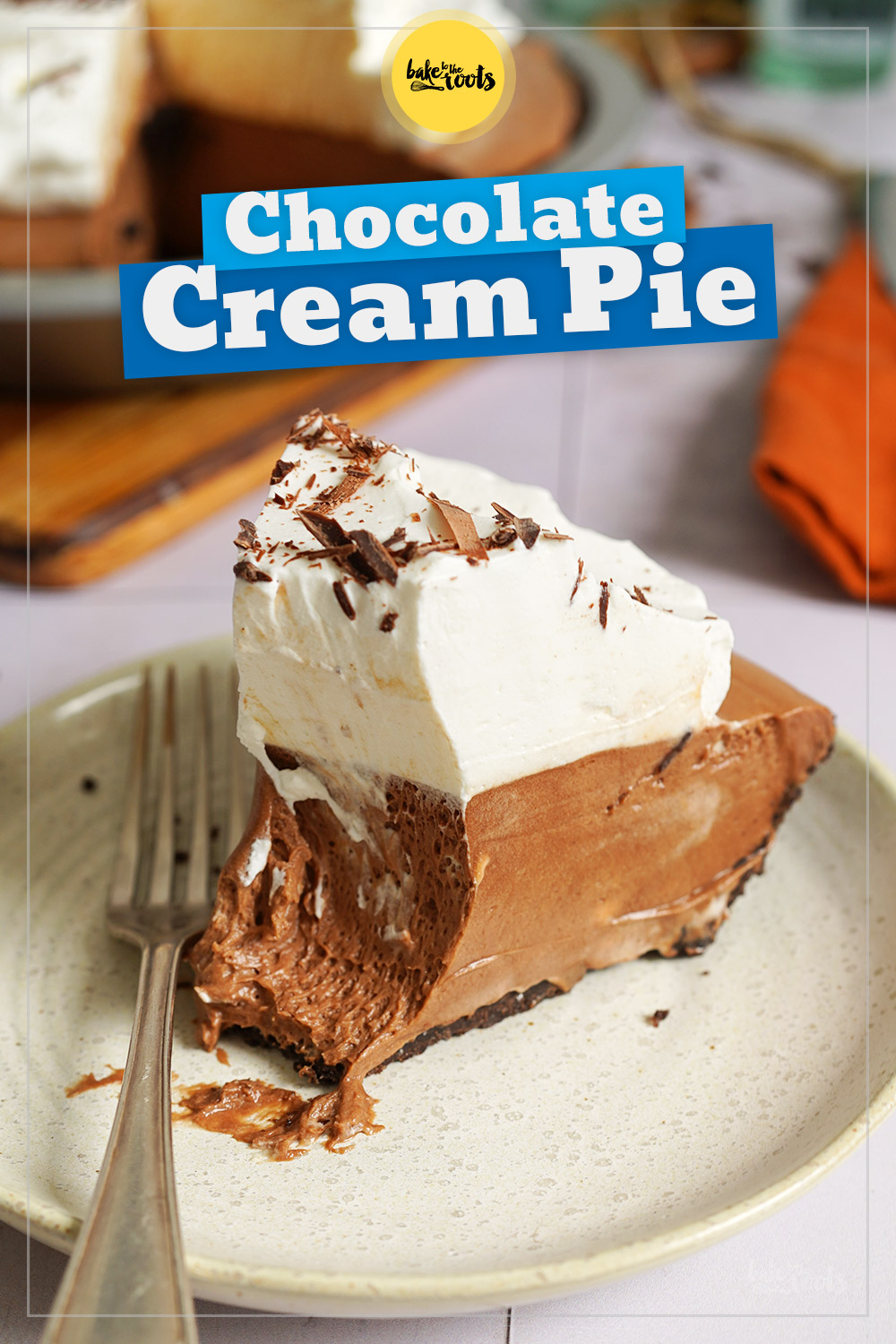 Chocolate Cream Pie | Bake to the roots