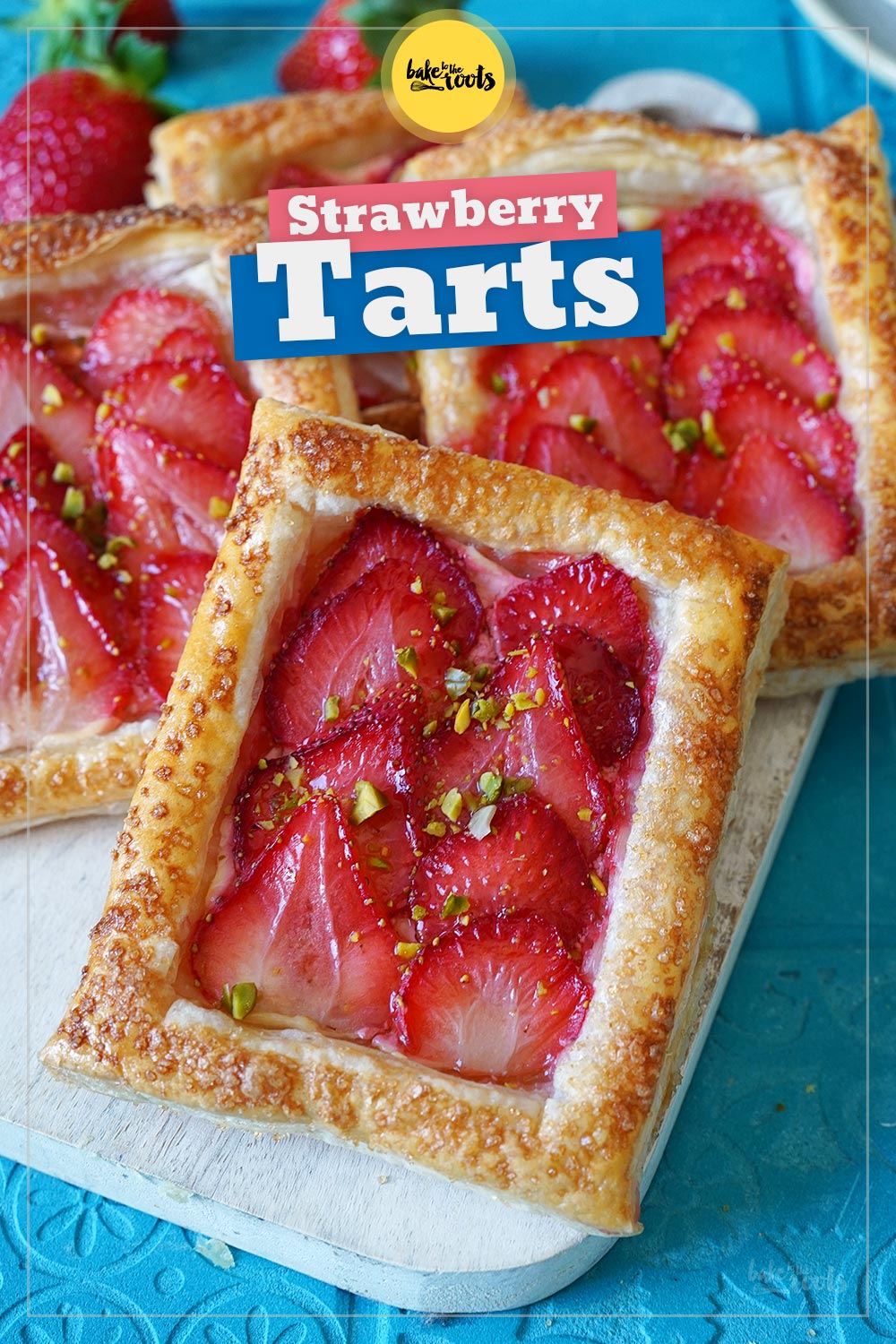 Einfache & Schnelle Erdbeeren Tartes | Bake to the roots