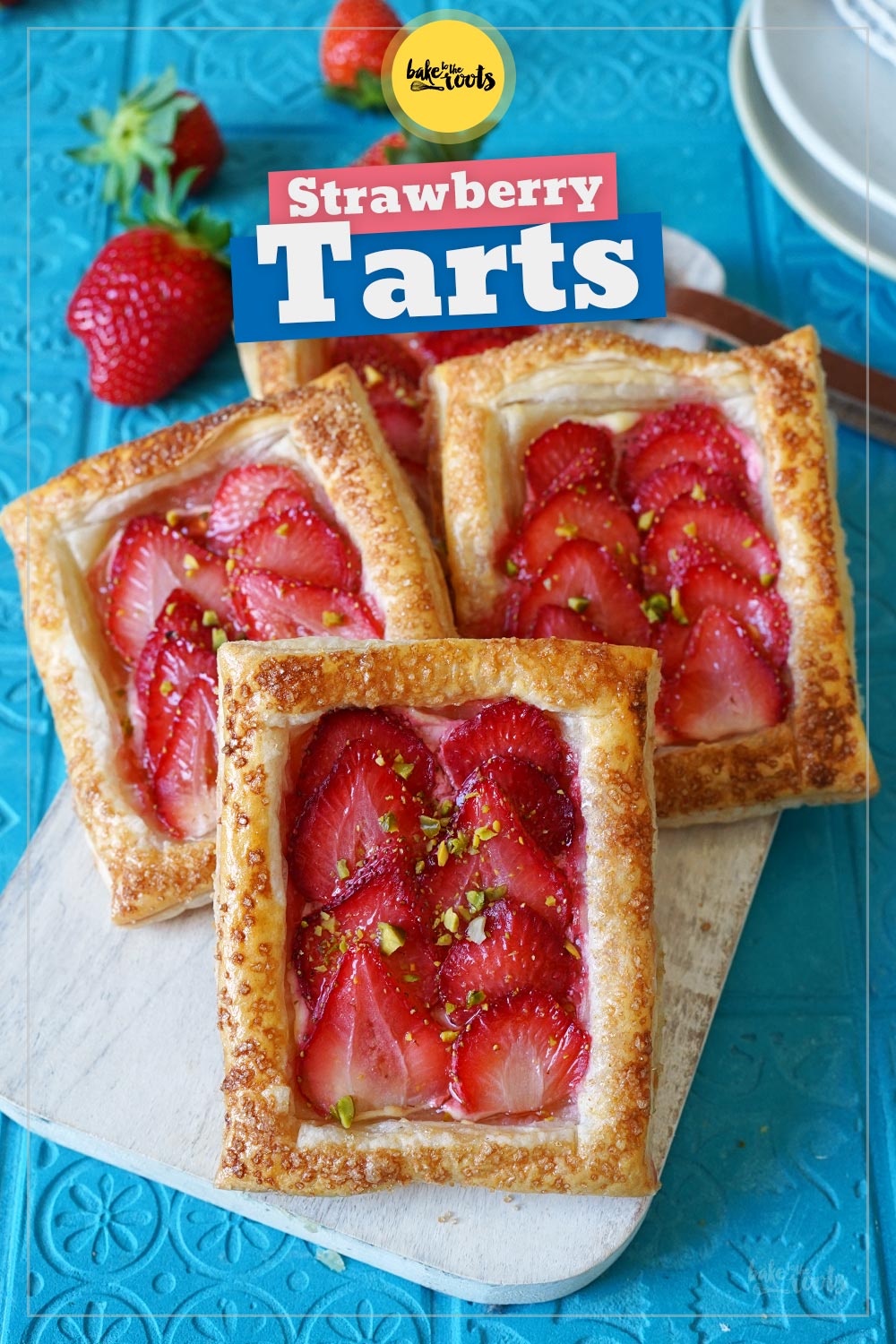 Einfache & Schnelle Erdbeeren Tartes | Bake to the roots