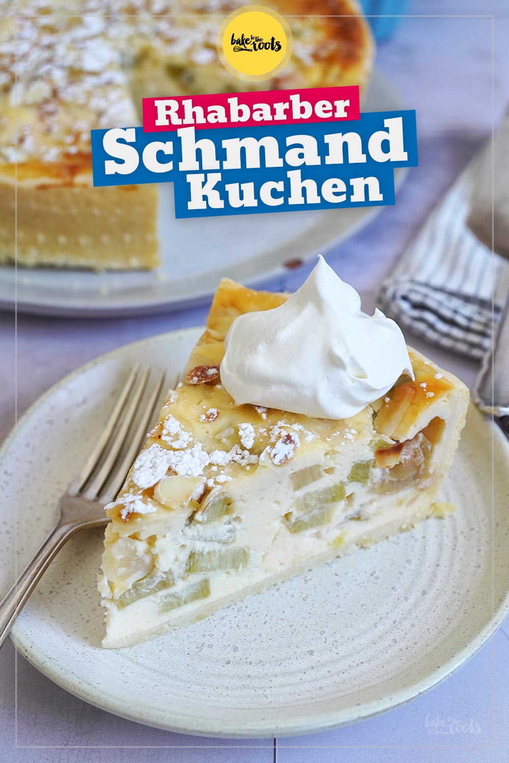 Rhabarber Schmand Kuchen | Bake to the roots