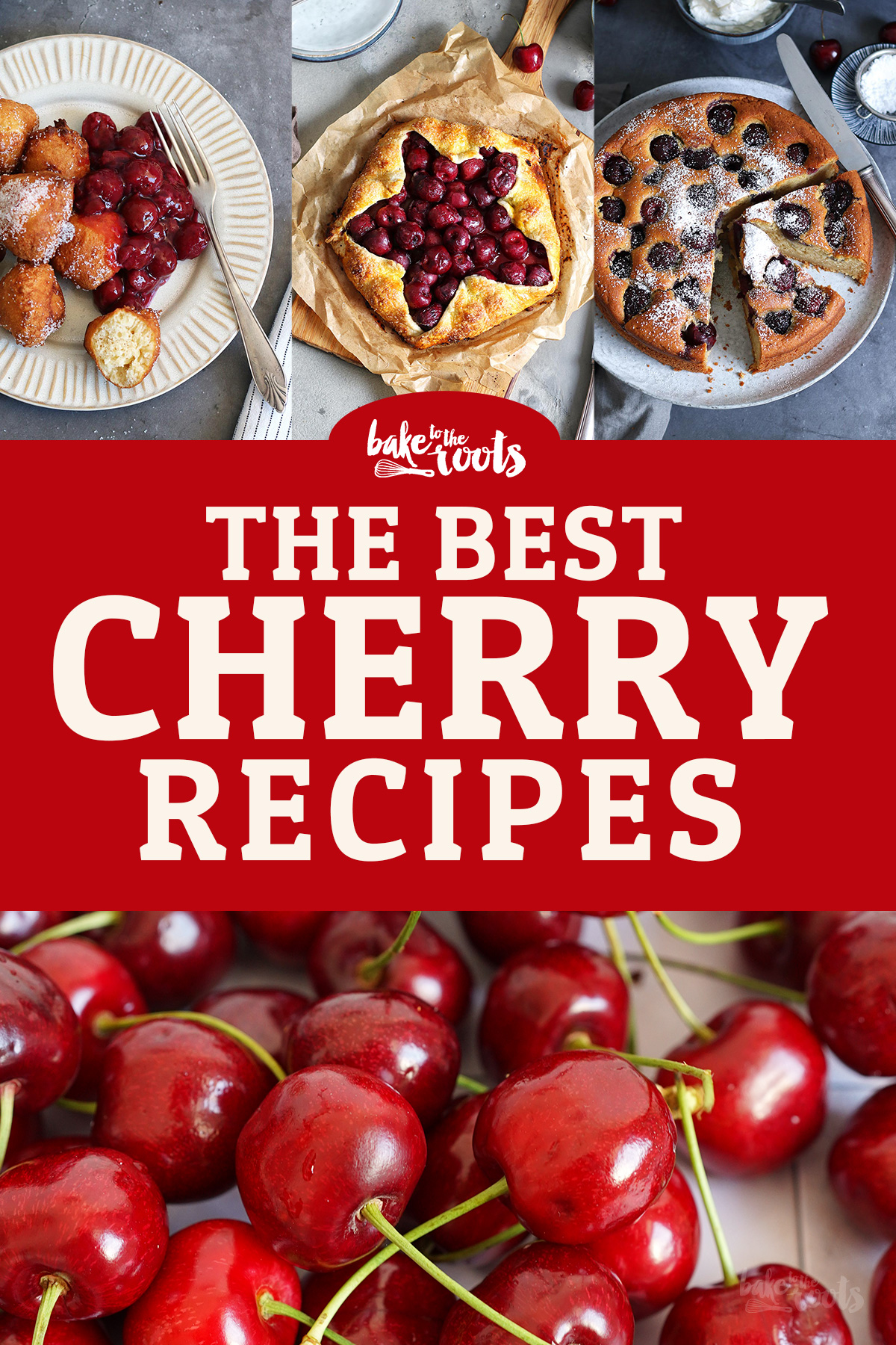 The Best Cherry Recipes for Summer | Bake to the roots