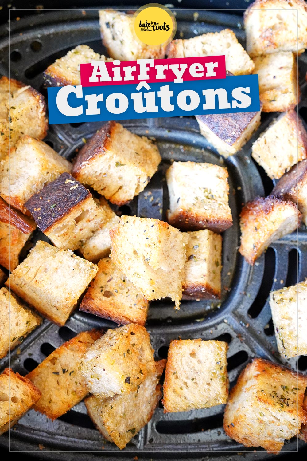 Einfache & Schnelle Croûtons aus dem AirFryer | Bake to the roots