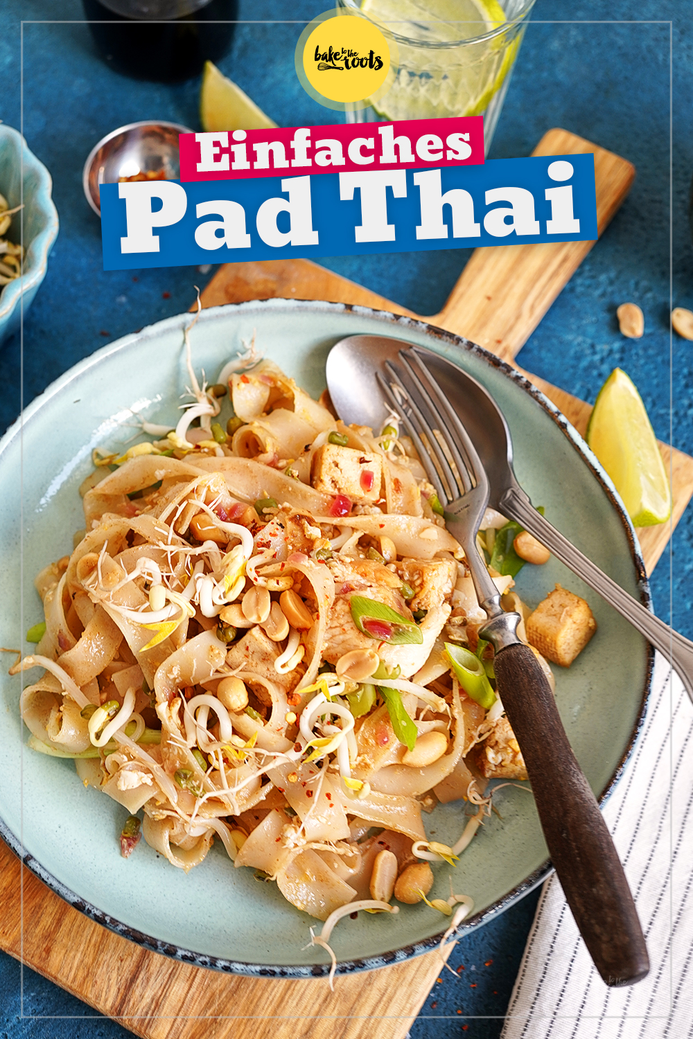 Einfaches Pad Thai (mit Hühnchen) | Bake to the roots