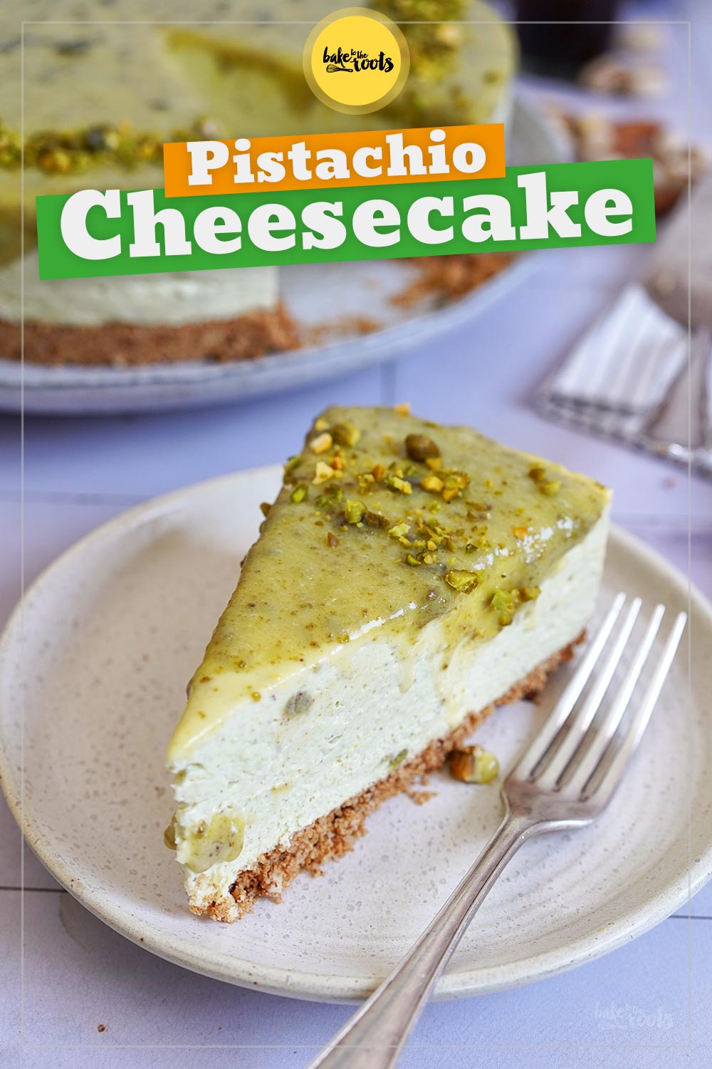 (No Bake) Pistazien & Mandeln Cheesecake | Bake to the roots
