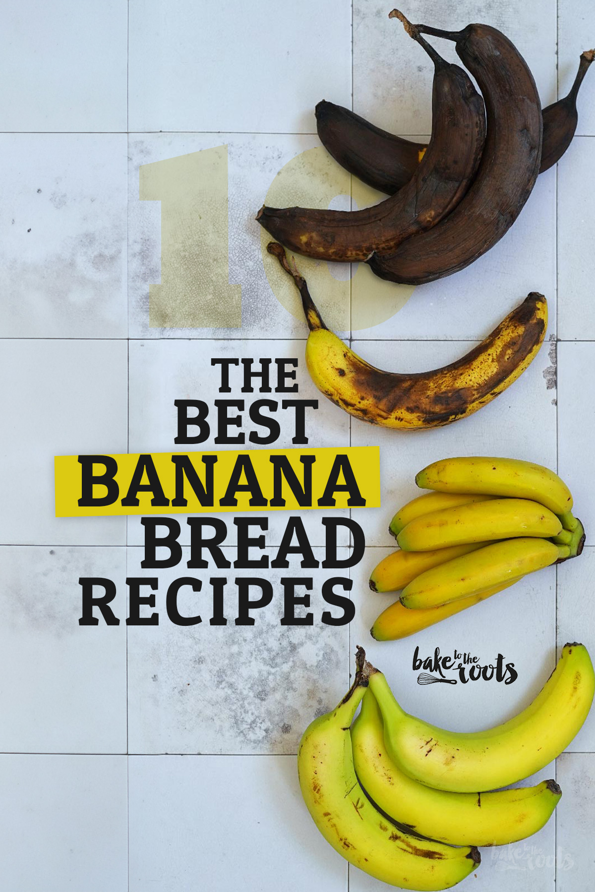 The 10 Best Banana Bread Recipes – the ultimate baking list! | Bake to the roots