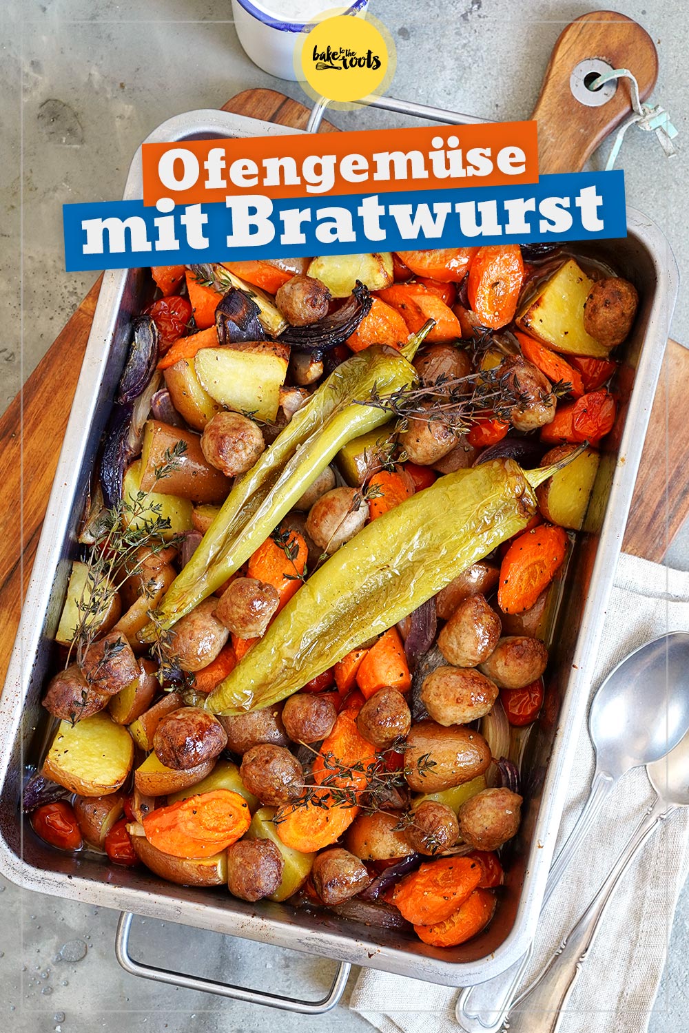 Buntes Ofengemüse mit Bratwurst | Bake to the roots