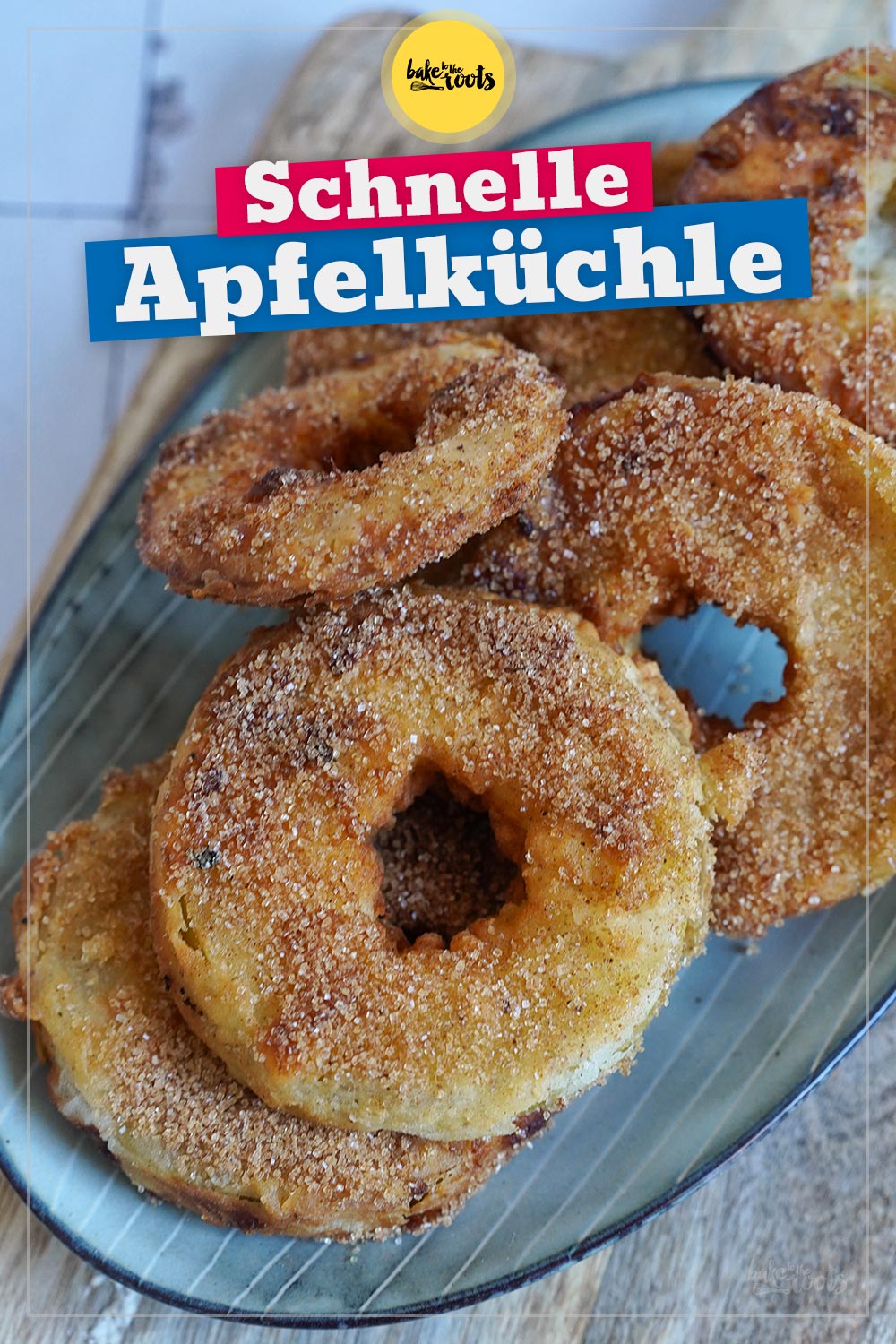 Schnelle & Einfache Apfelküchle | Bake to the roots