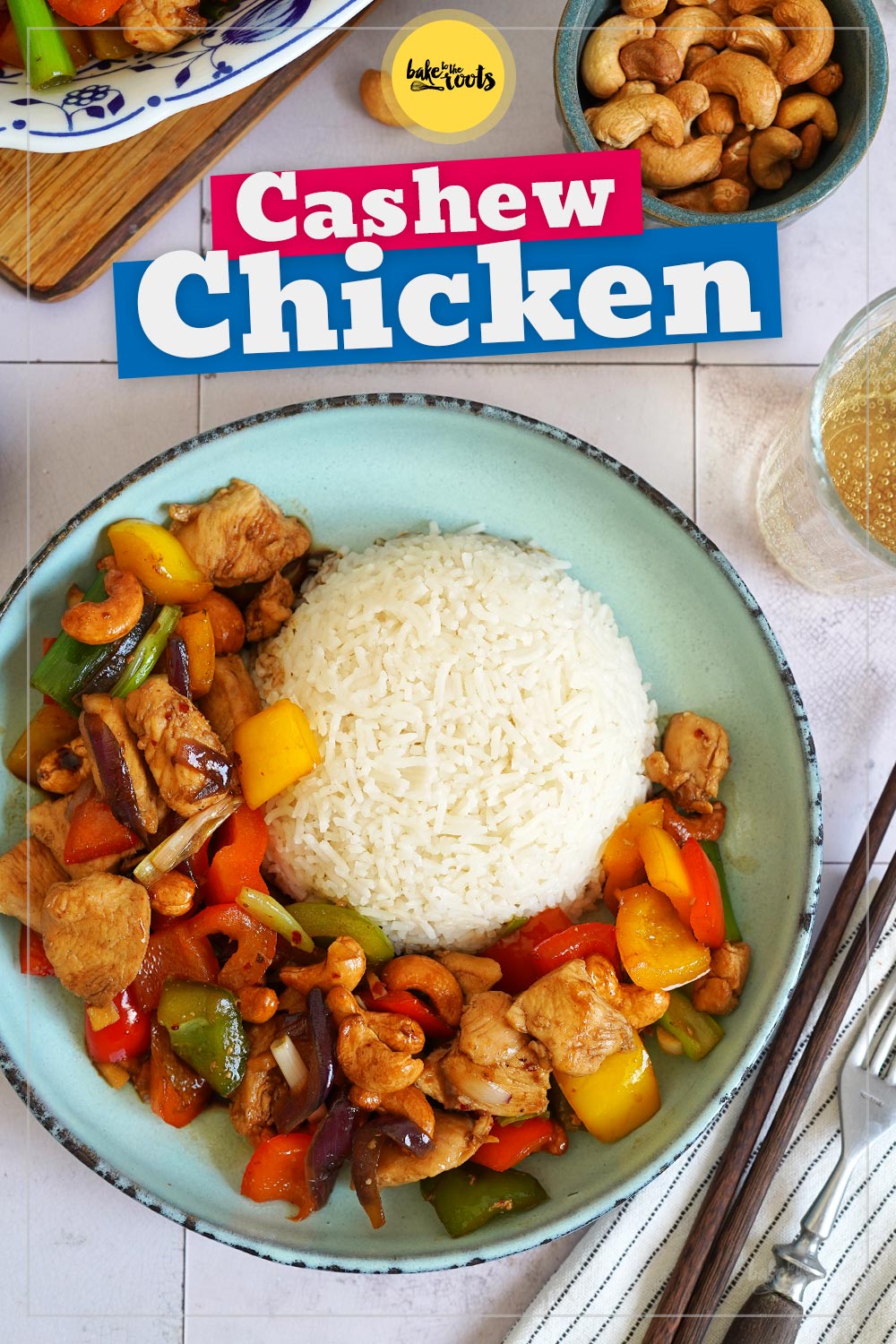 Cashew Chicken mit Reis | Bake to the roots