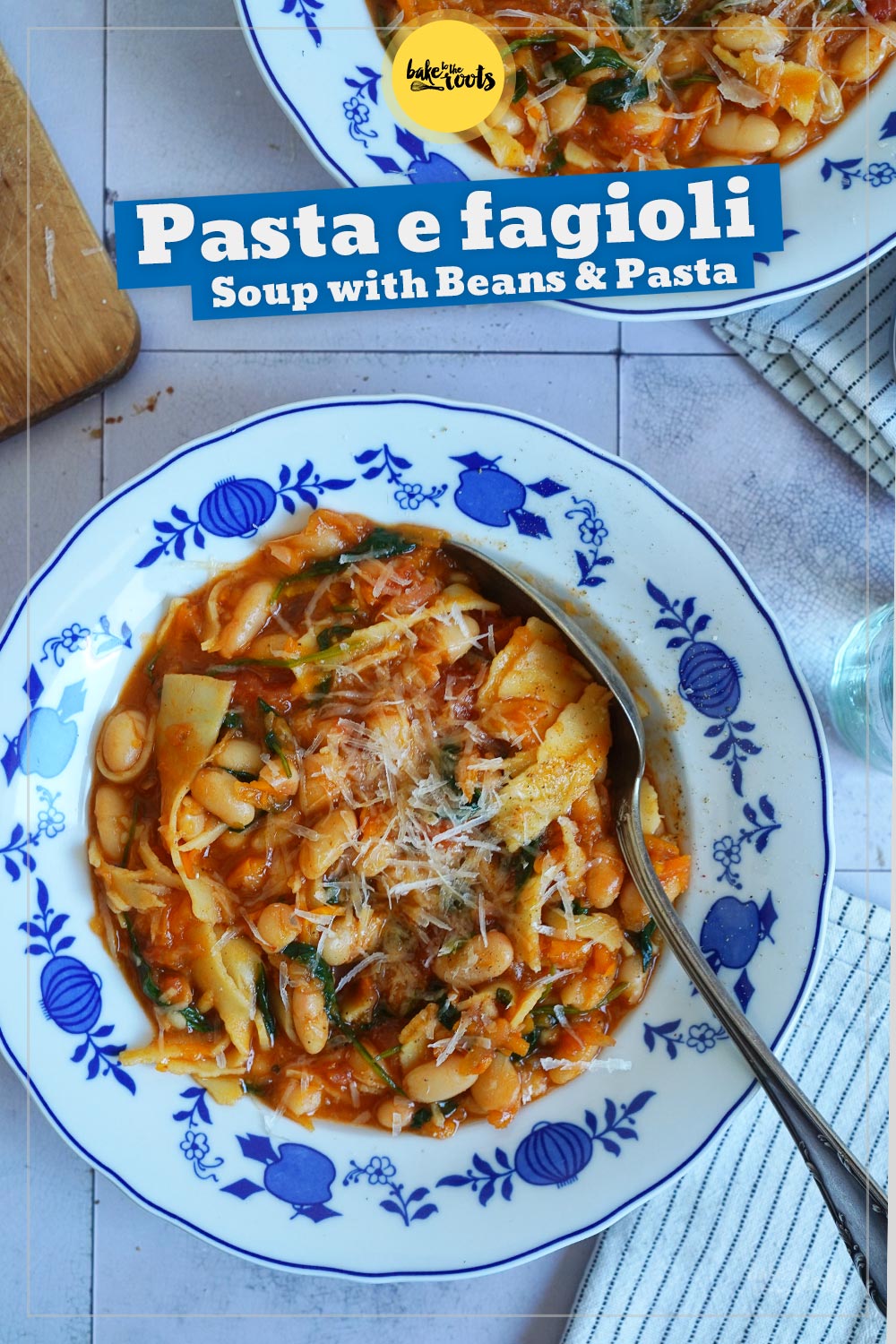 Pasta e Fagioli | Bake to the roots