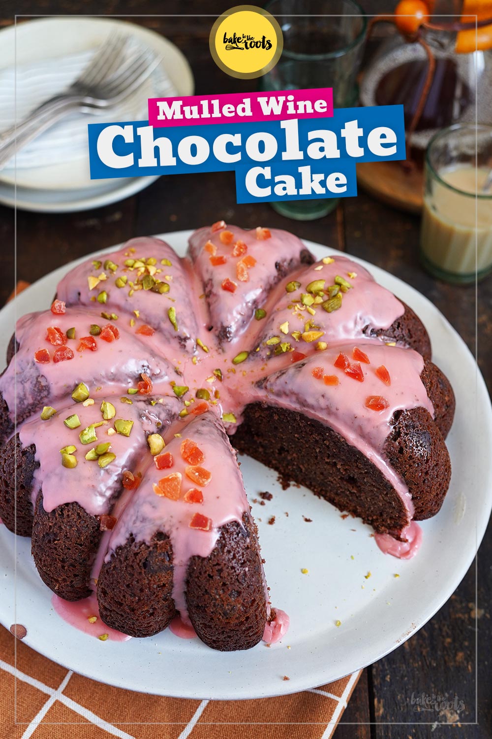 Mulled Wine Chocolate Cake | Bake to the roots