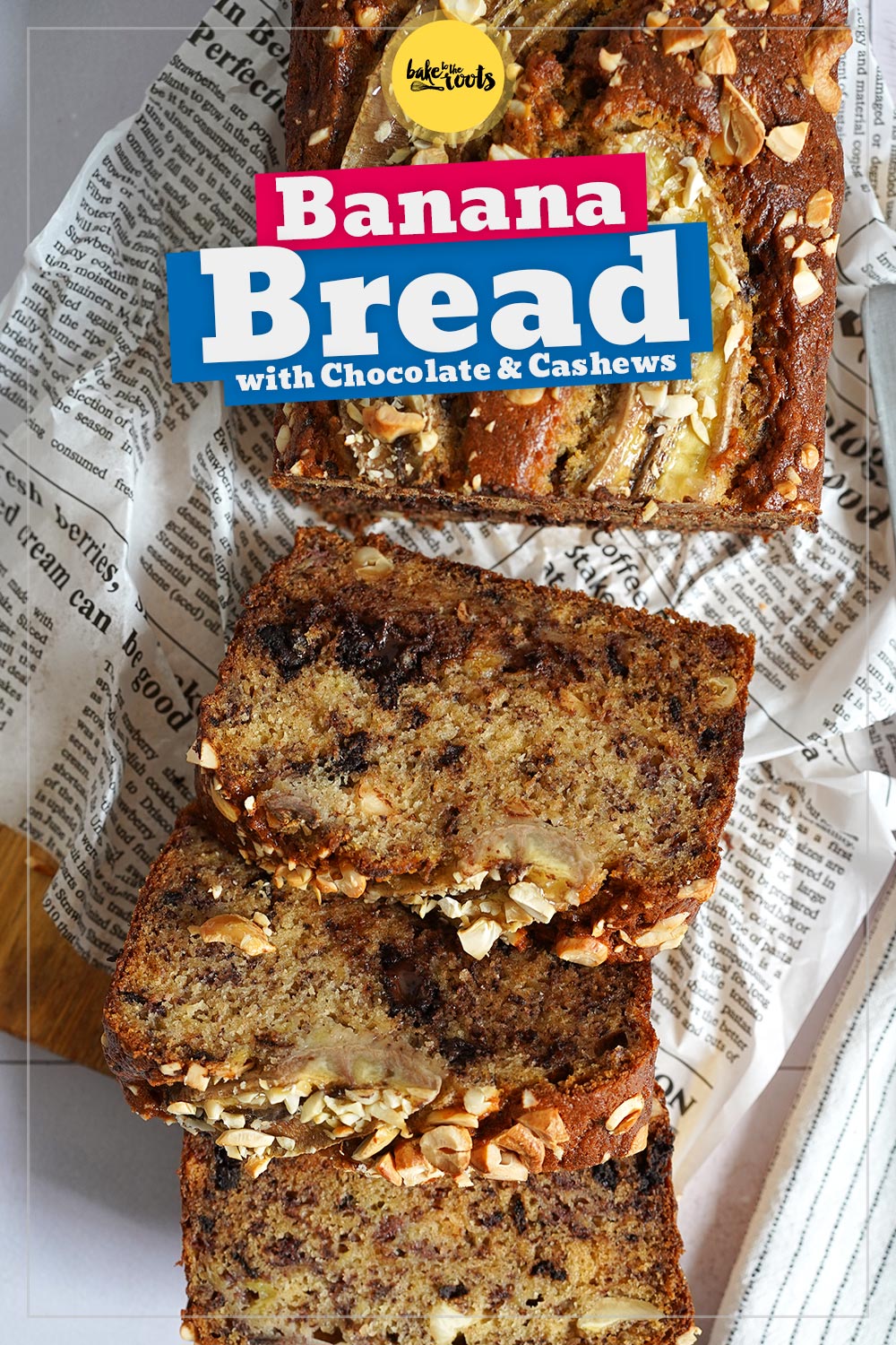 Banana Bread with Chocolate & Cashews | Bake to the roots