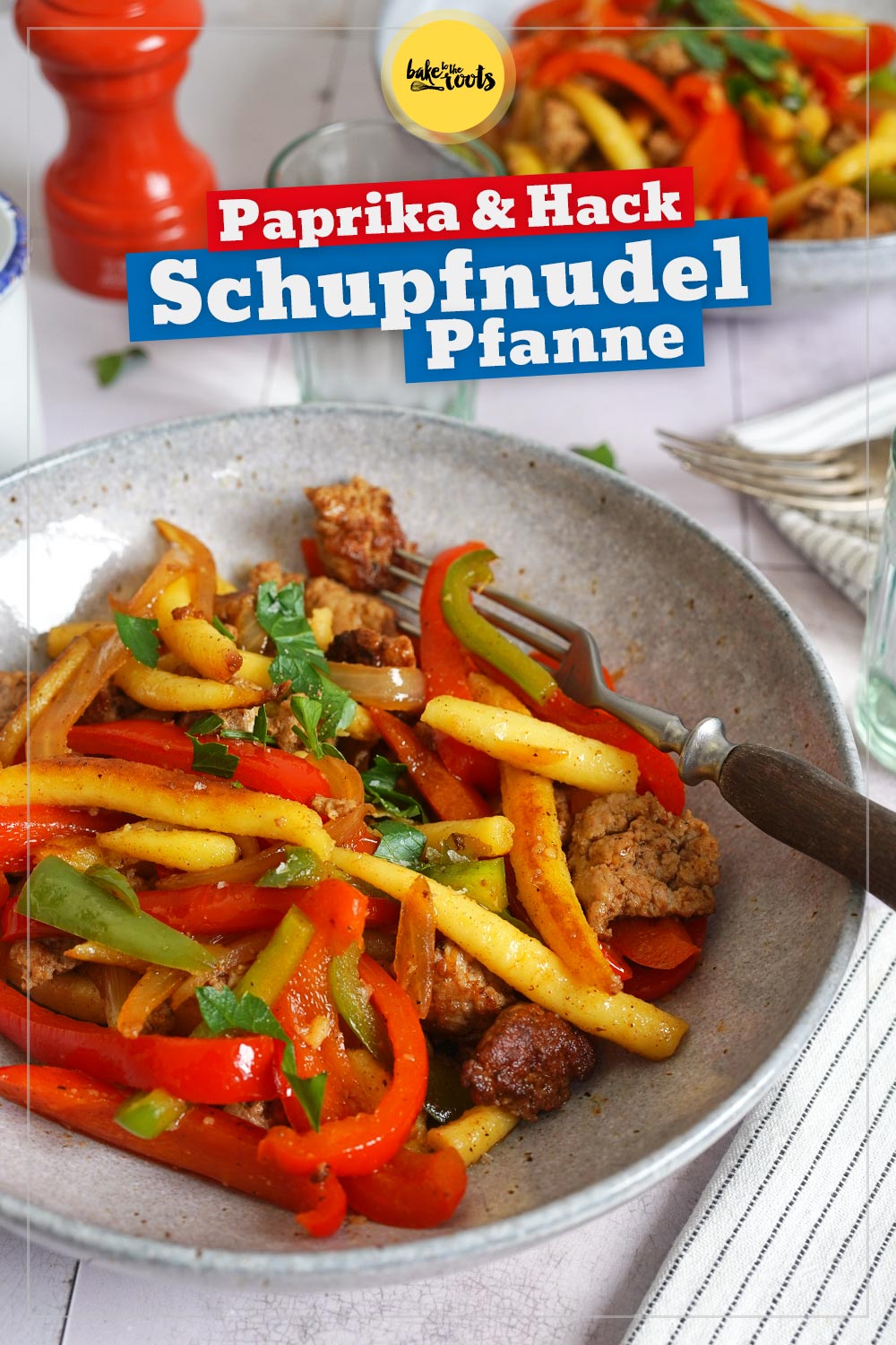 Schupfnudelpfanne mit Paprika & Hackfleisch | Bake to the roots