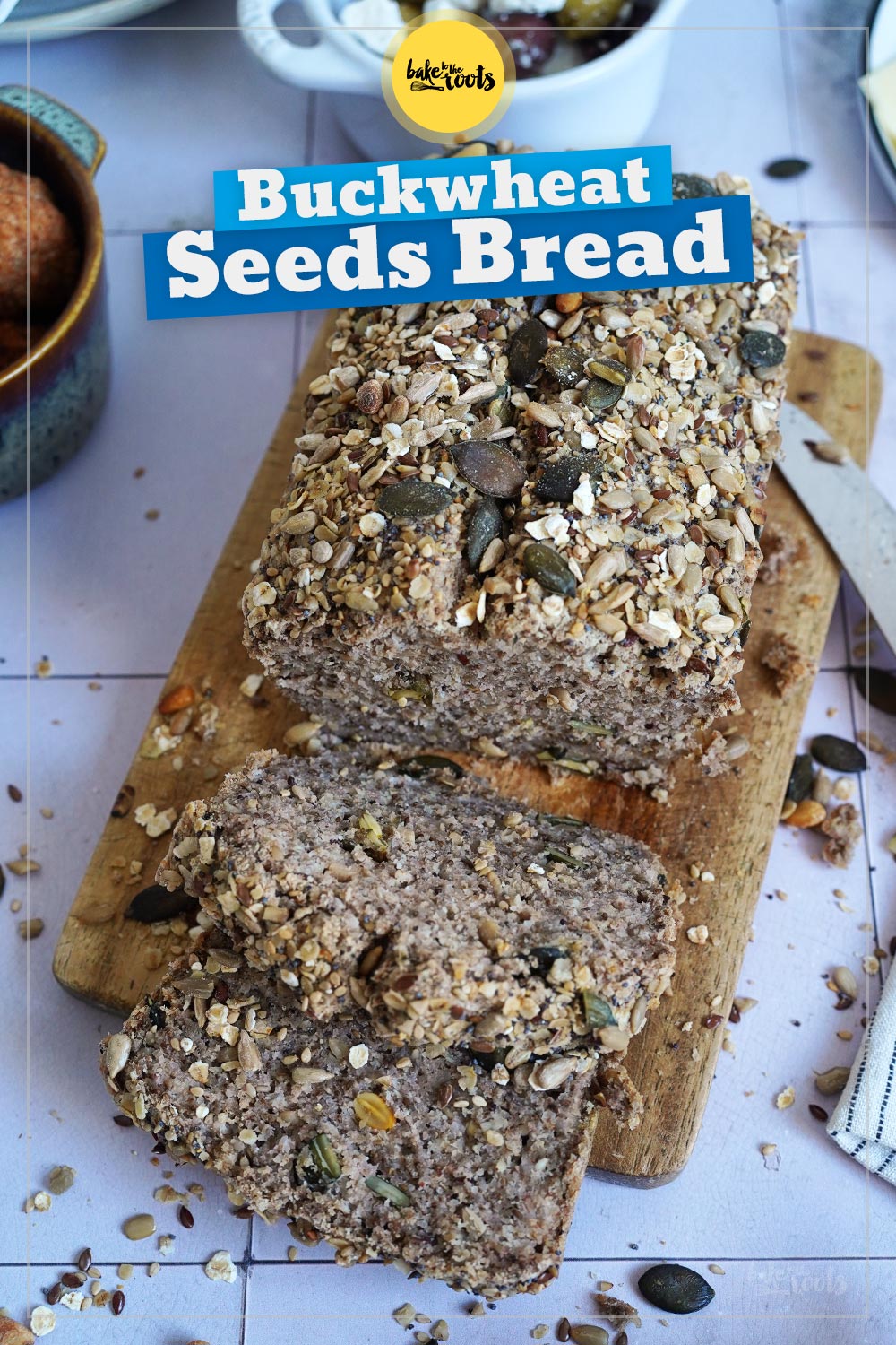 Buckwheat Bread with Seeds | Bake to the roots