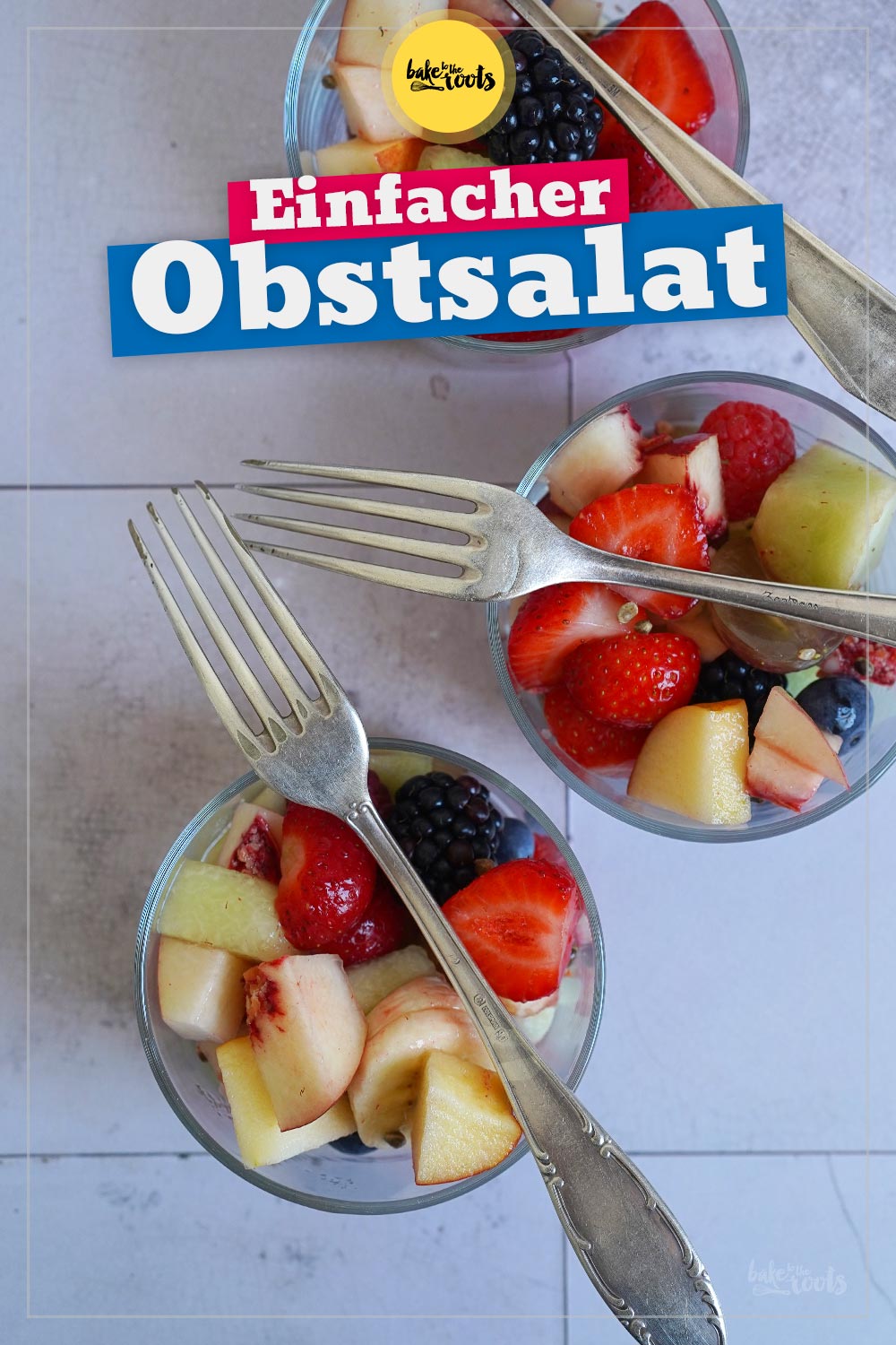 Einfacher Obstsalat | Bake to the roots