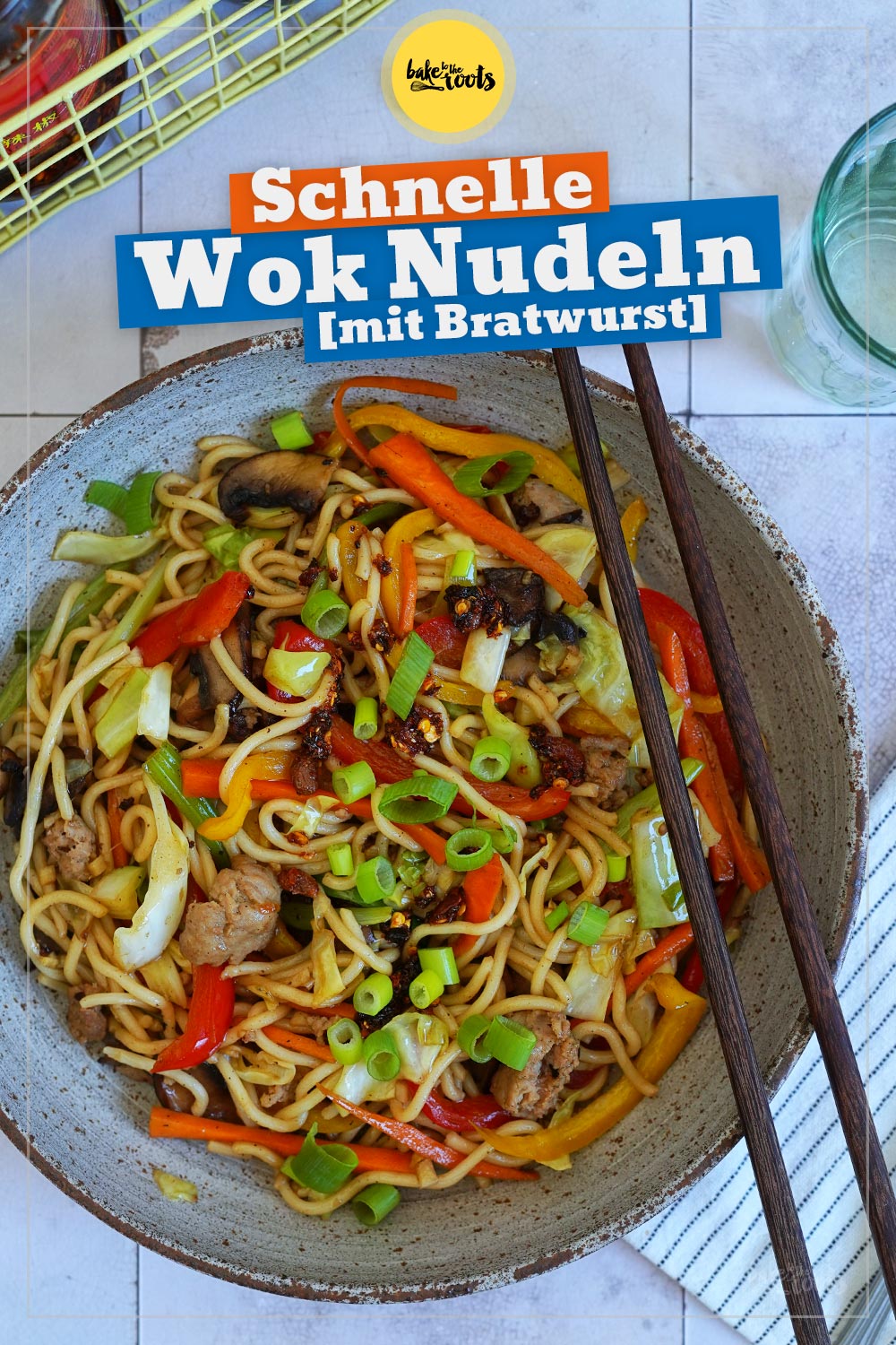 Schnelle Wok Nudeln mit Gemüse & Bratwurst | Bake to the roots