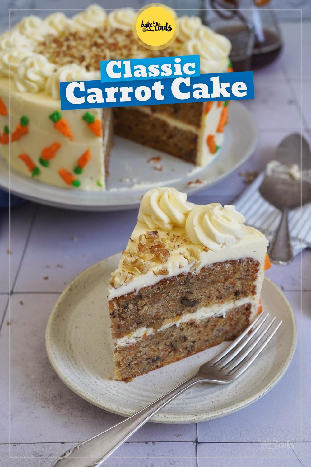 Classic Carrot Cake with Cream Cheese Frosting | Bake to the roots