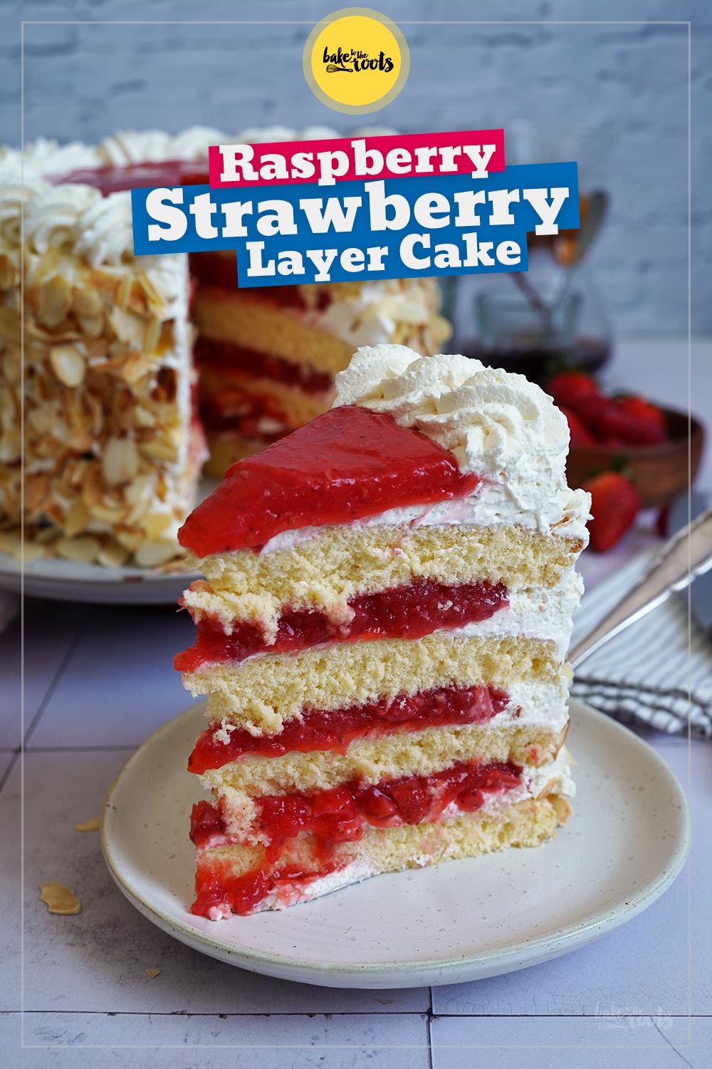Strawberry & Raspberry Layer Cake | Bake to the roots