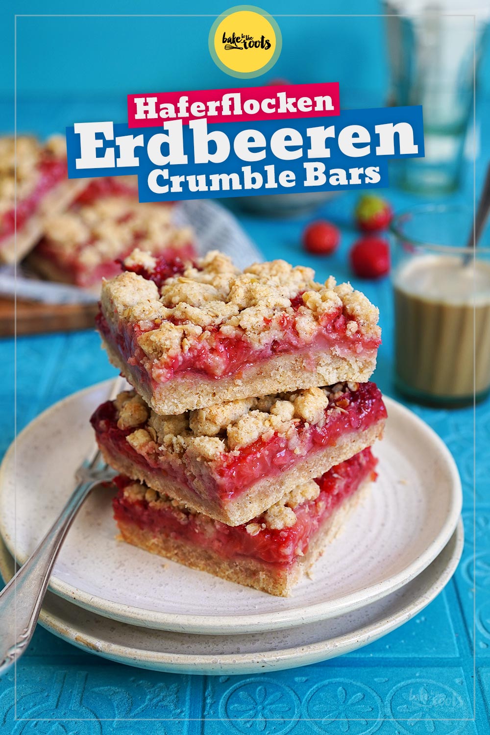 Erdbeeren Haferflocken Crumble Bars | Bake to the roots