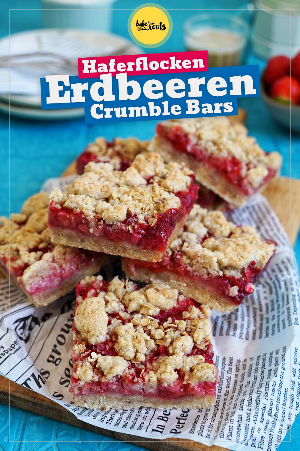Erdbeeren Haferflocken Crumble Bars | Bake to the roots