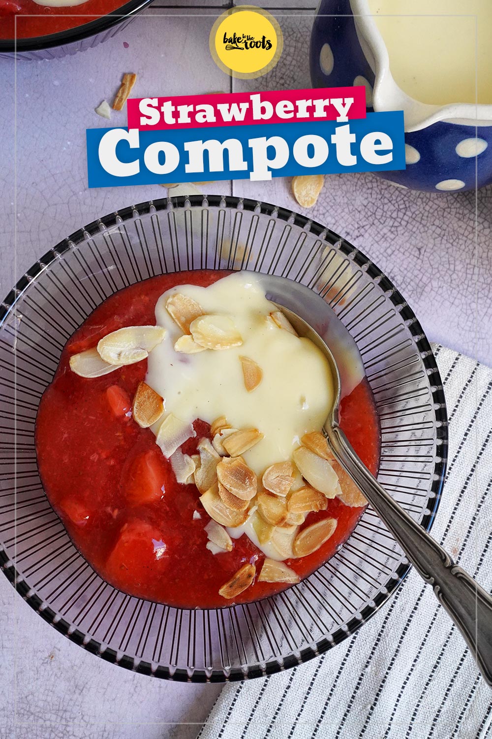 Strawberry Compote with Vanilla Sauce | Bake to the roots