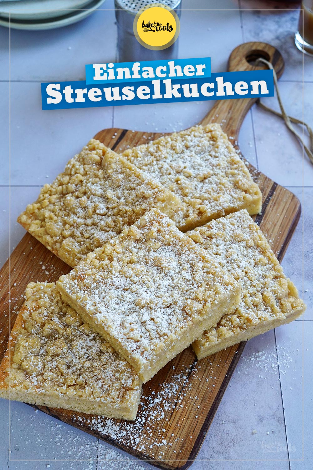 Einfacher Streuselkuchen (ohne Hefe) | Bake to the roots