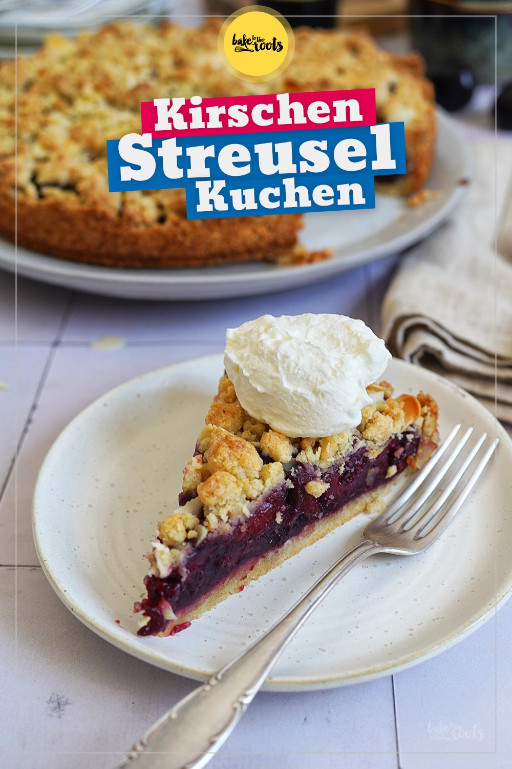 Kirschen Mandeln Streuselkuchen | Bake to the roots