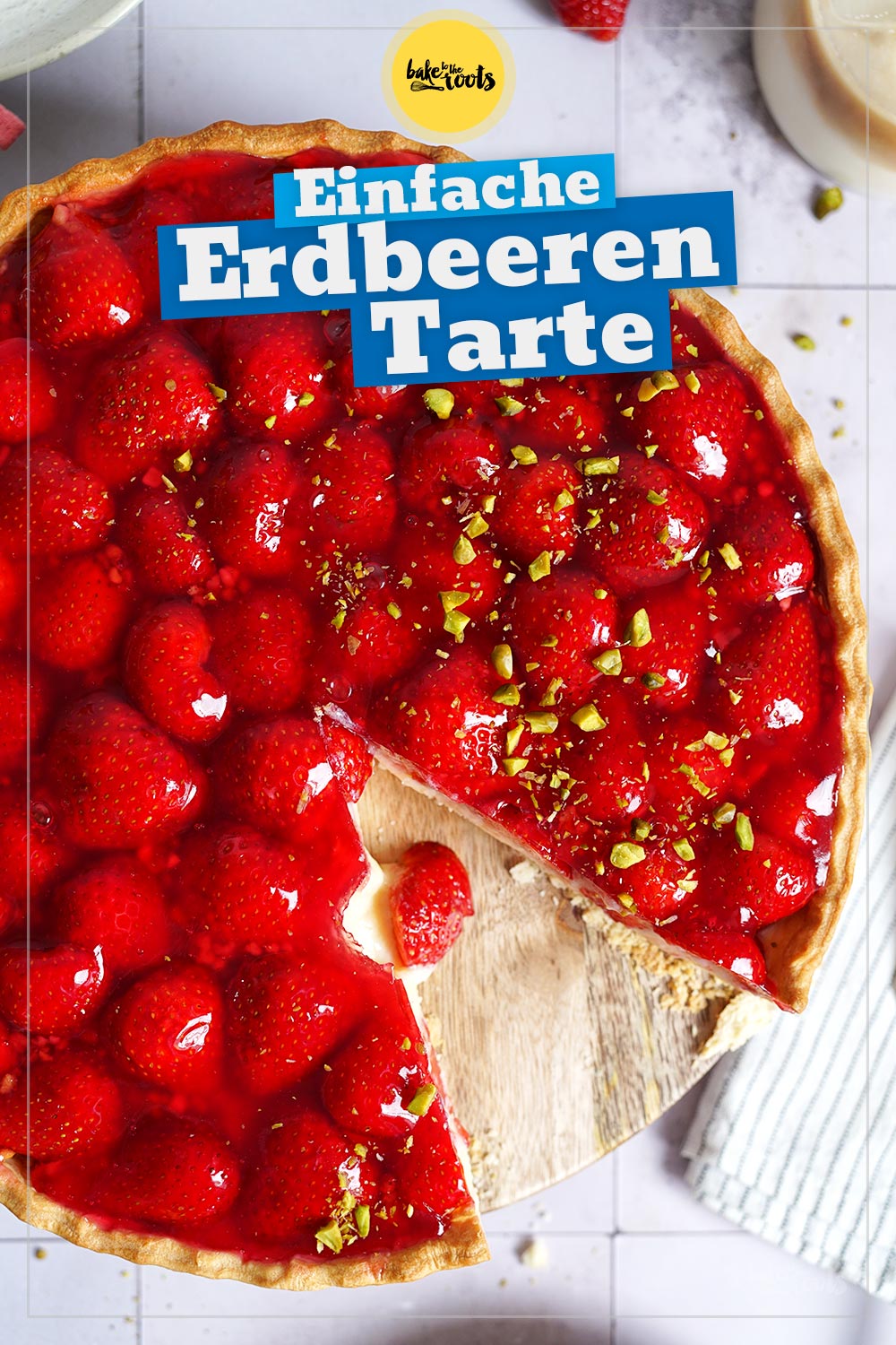 Einfache Erdbeeren Tarte | Bake to the roots
