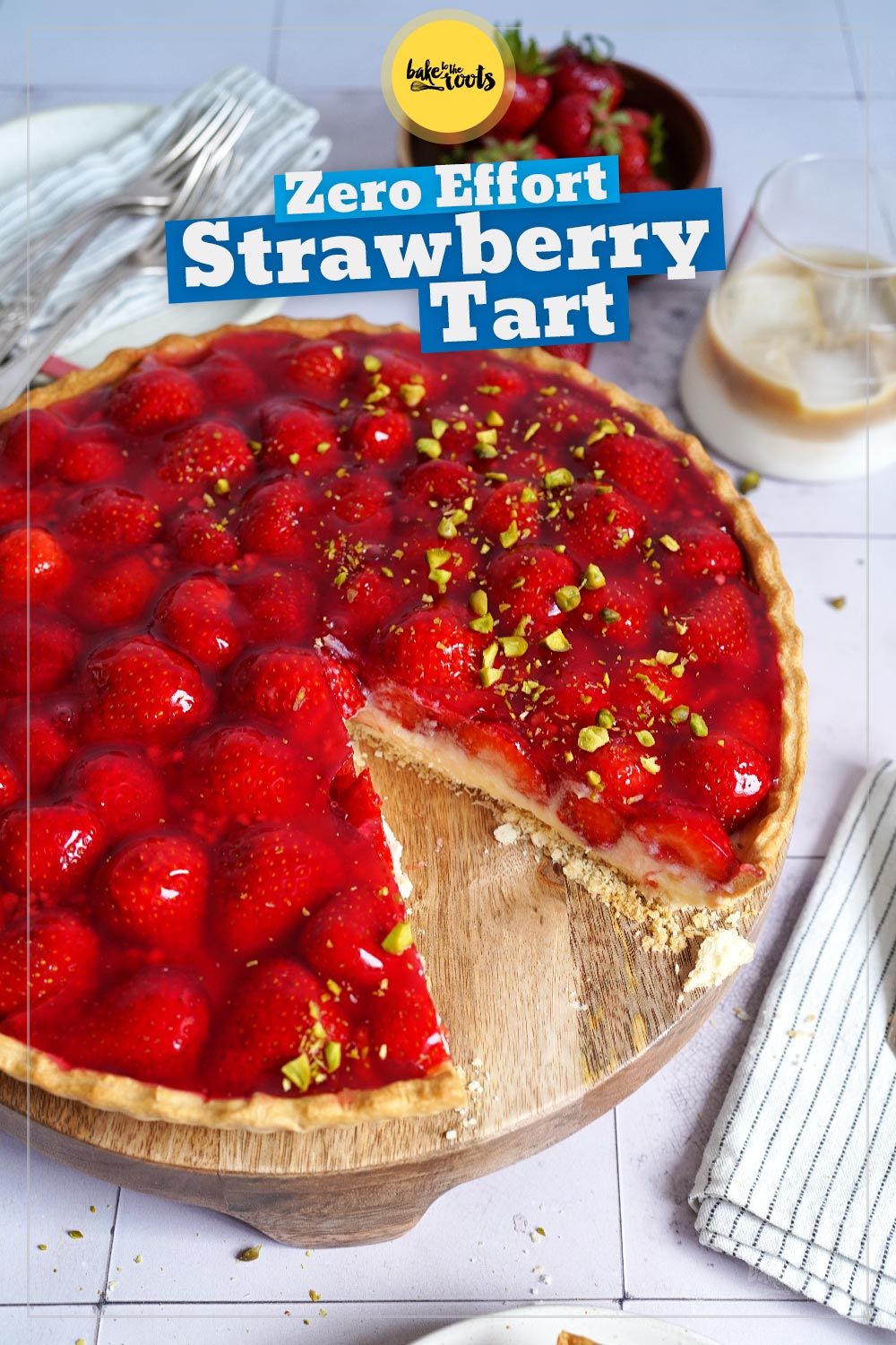 »Zero« Effort Strawberry Tart | Bake to the roots